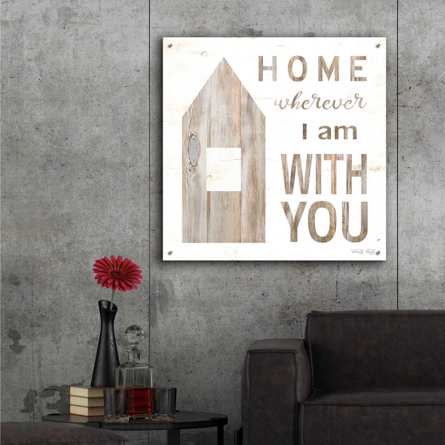 Epic Art 'Home - Wherever I Am with You' by Cindy Jacobs, Acrylic Glass Wall Art,36x36