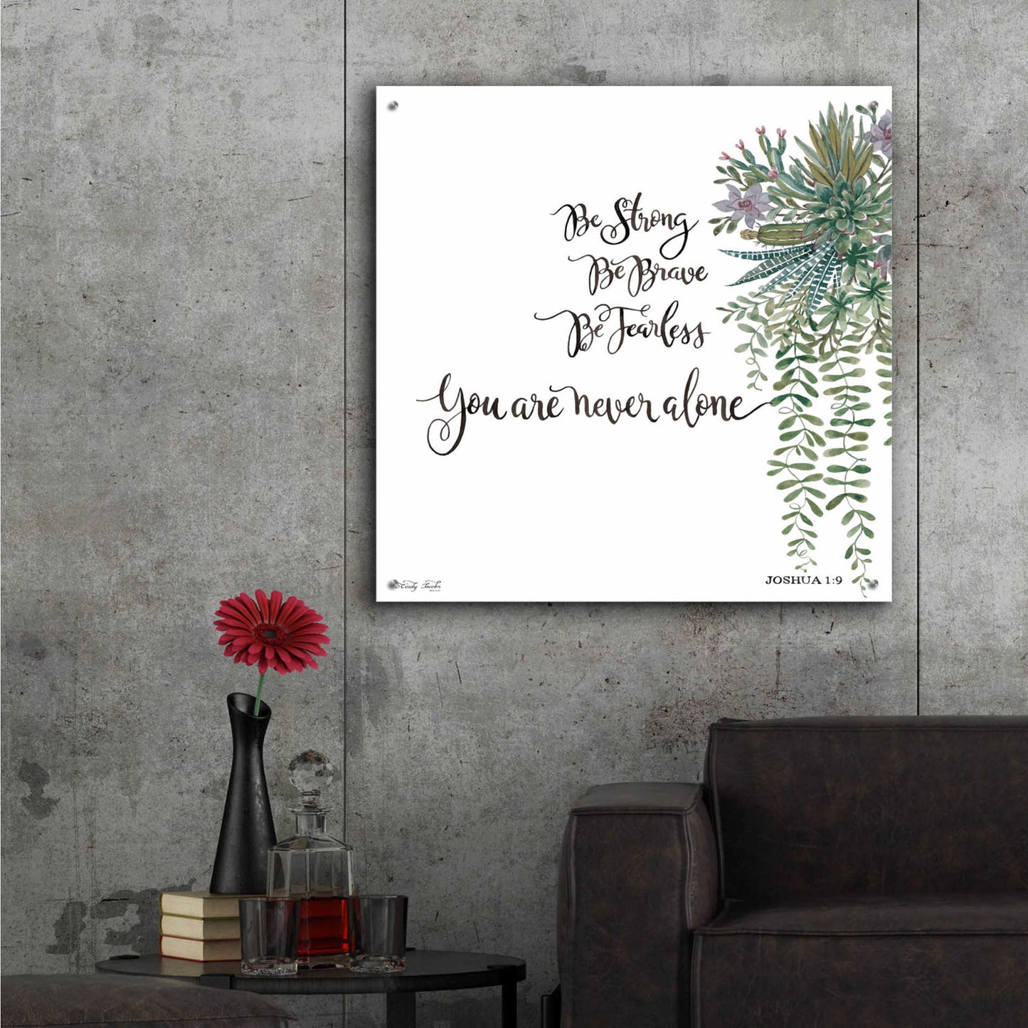 Epic Art 'Be Strong' by Cindy Jacobs, Acrylic Glass Wall Art,36x36