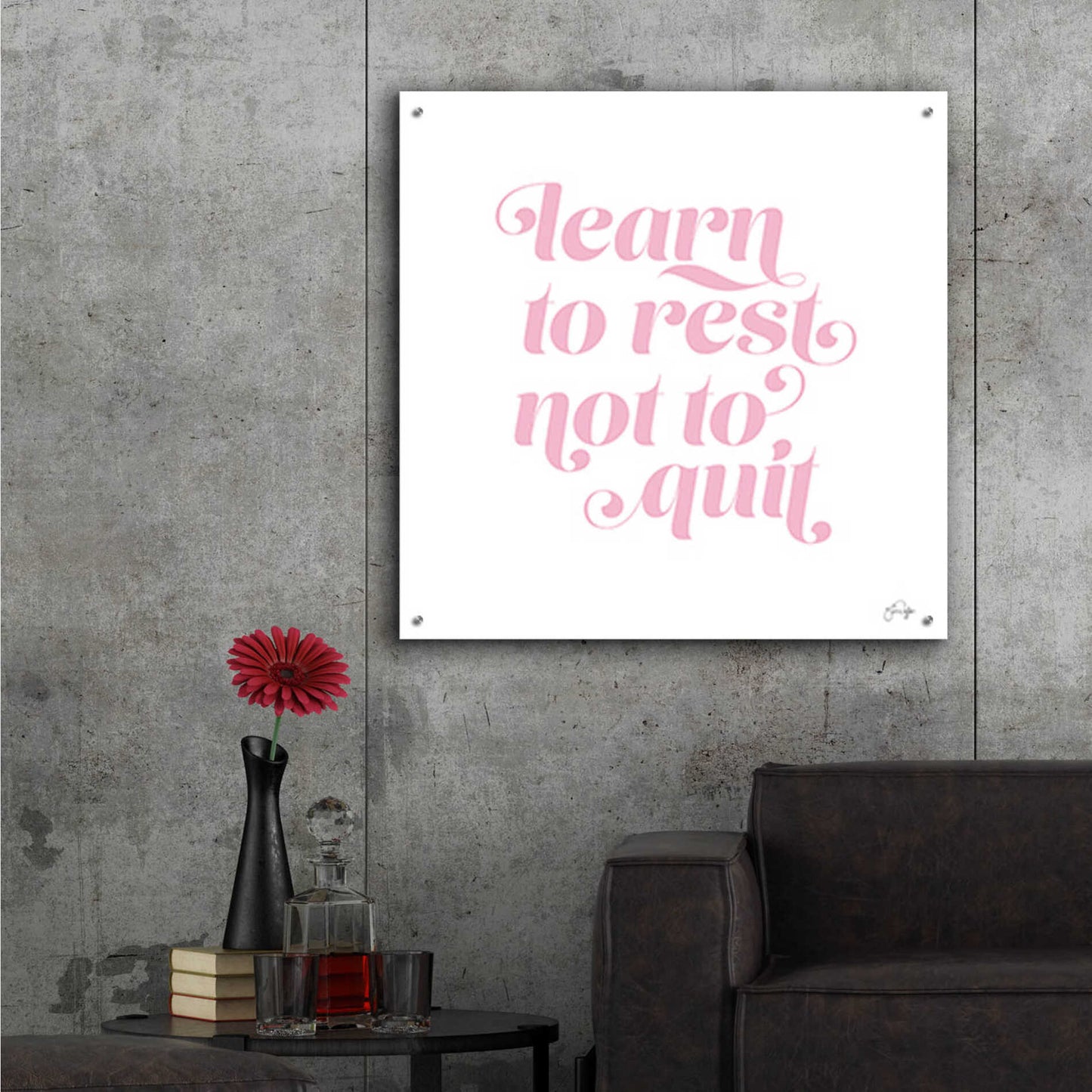Epic Art 'Learn to Rest - Not to Quit' by Yass Naffas Designs, Acrylic Glass Wall Art,36x36