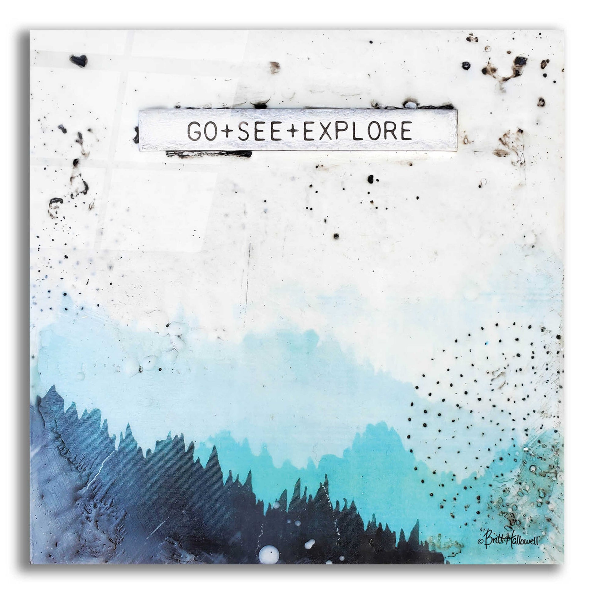 Epic Art 'Go + See + Explore' by Britt Hallowell, Acrylic Glass Wall Art,12x12