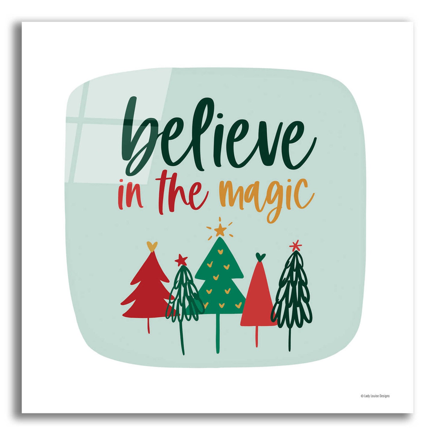 Epic Art 'Believe in the Magic' by Lady Louise Designs, Acrylic Glass Wall Art,12x12