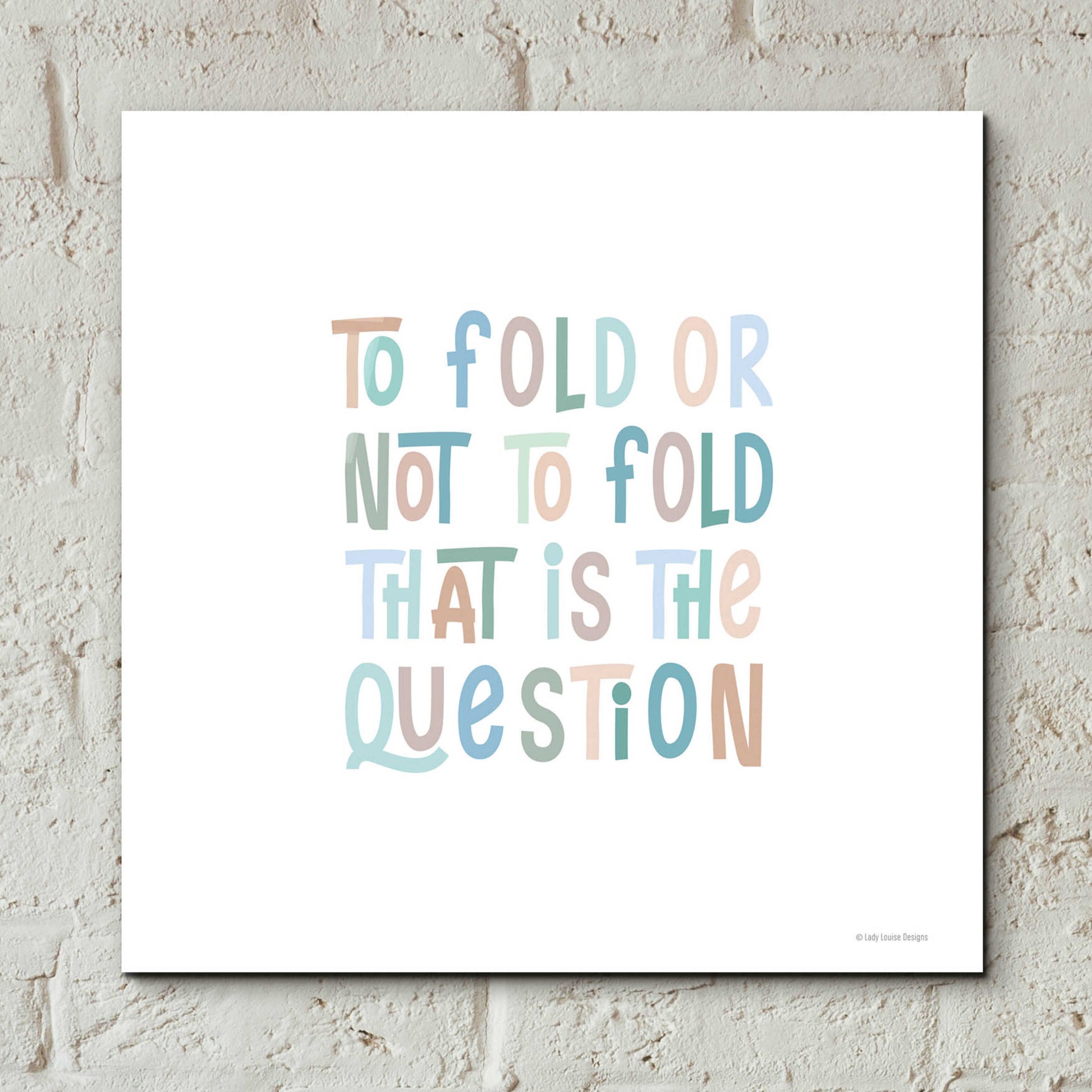 Epic Art 'To Fold or Not to Fold' by Lady Louise Designs, Acrylic Glass Wall Art,12x12