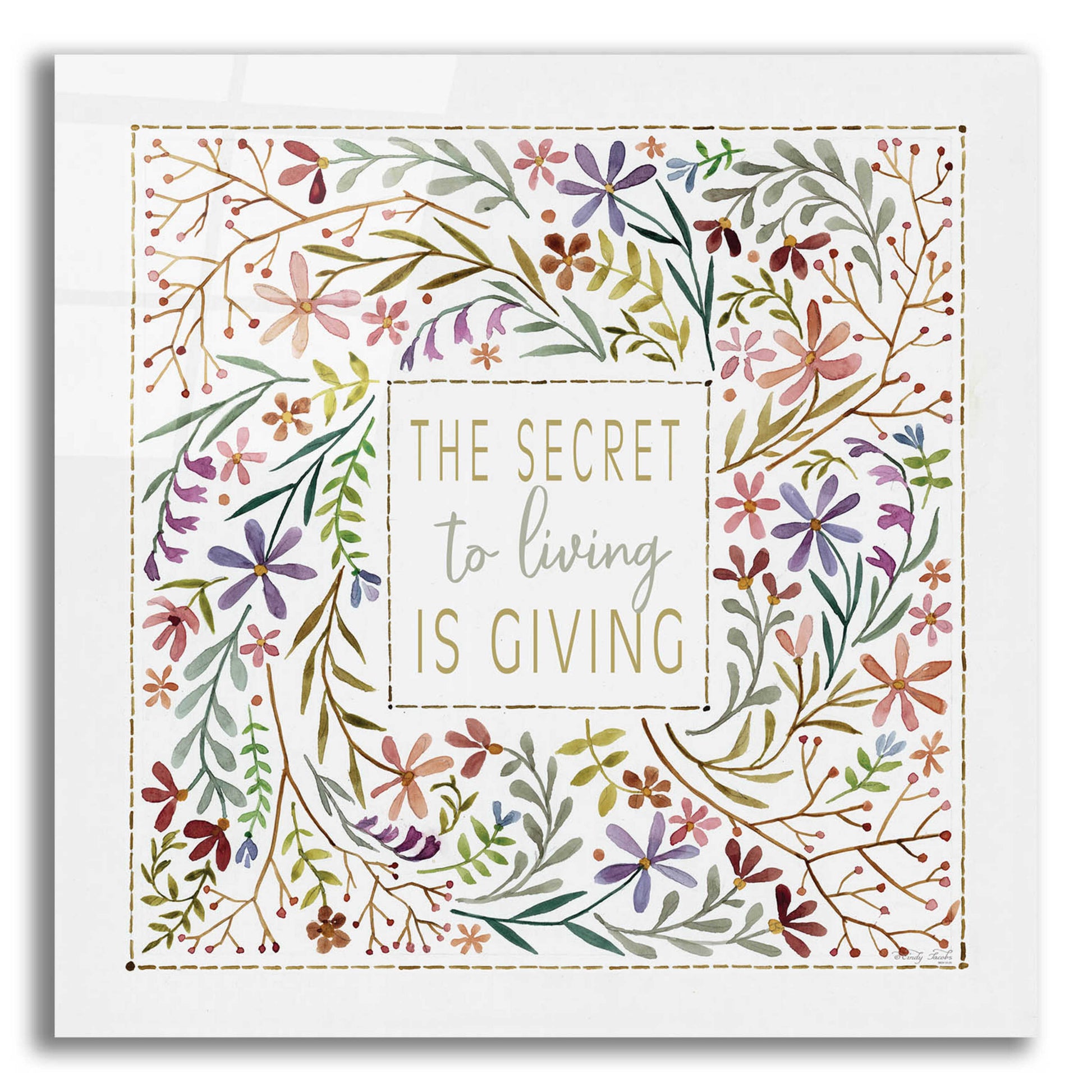 Epic Art 'The Secret to Living is Giving' by Cindy Jacobs, Acrylic Glass Wall Art,12x12