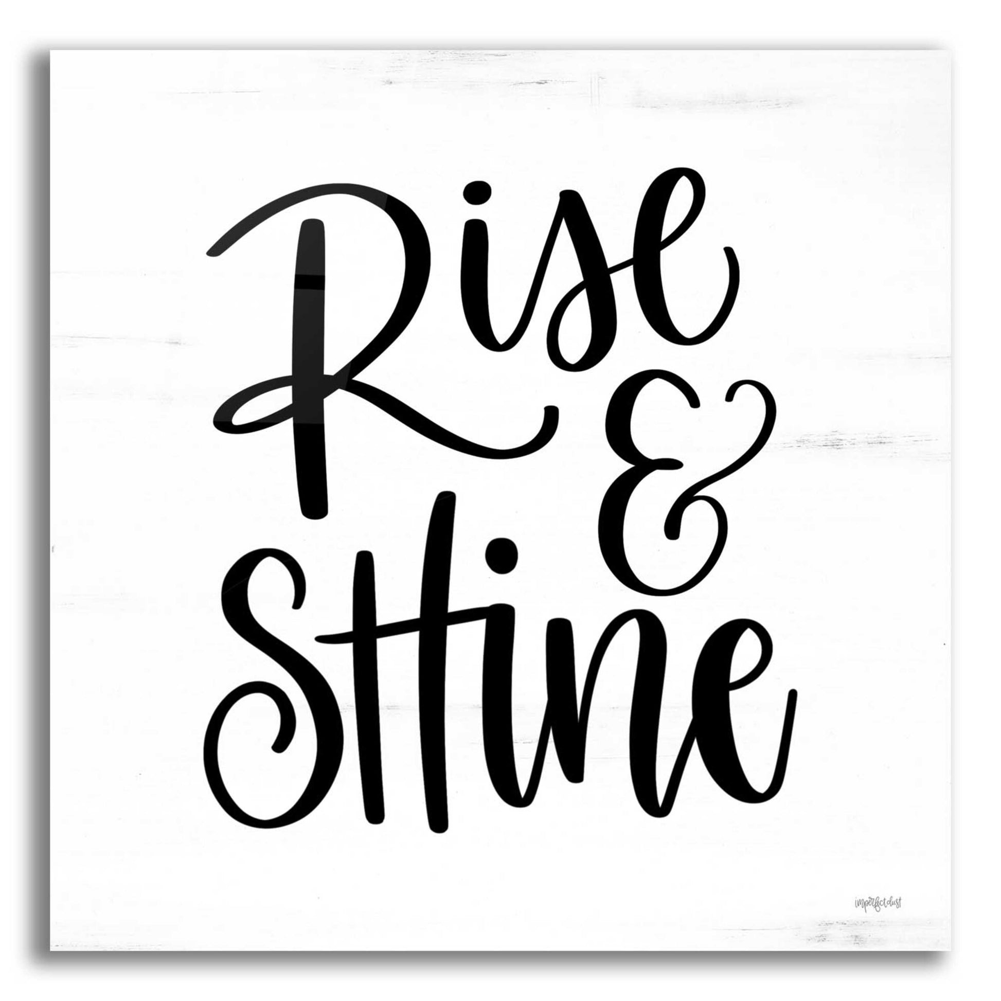 Epic Art 'Rise & Shine     ' by Imperfect Dust, Acrylic Glass Wall Art,12x12