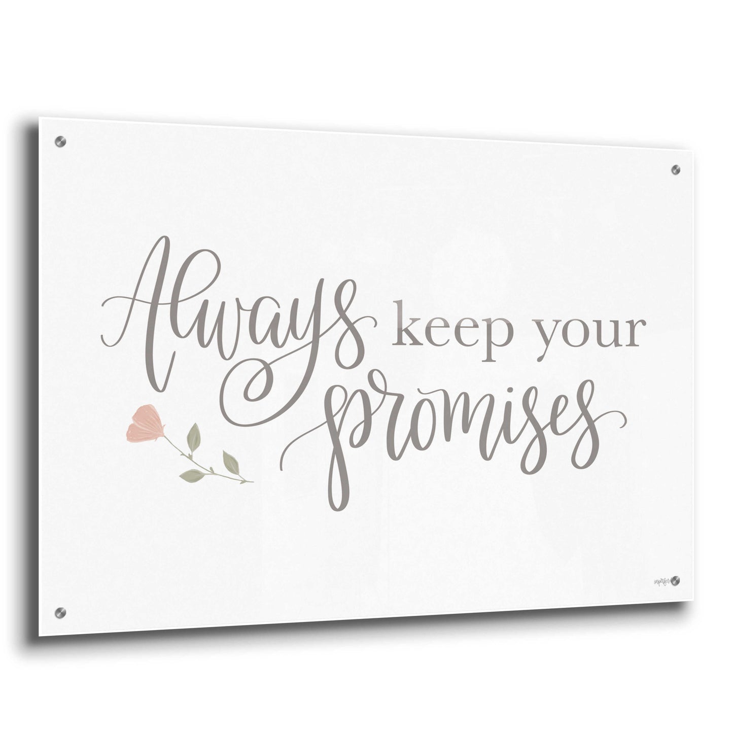 Epic Art 'Always Keep Your Promises   ' by Imperfect Dust, Acrylic Glass Wall Art,36x24