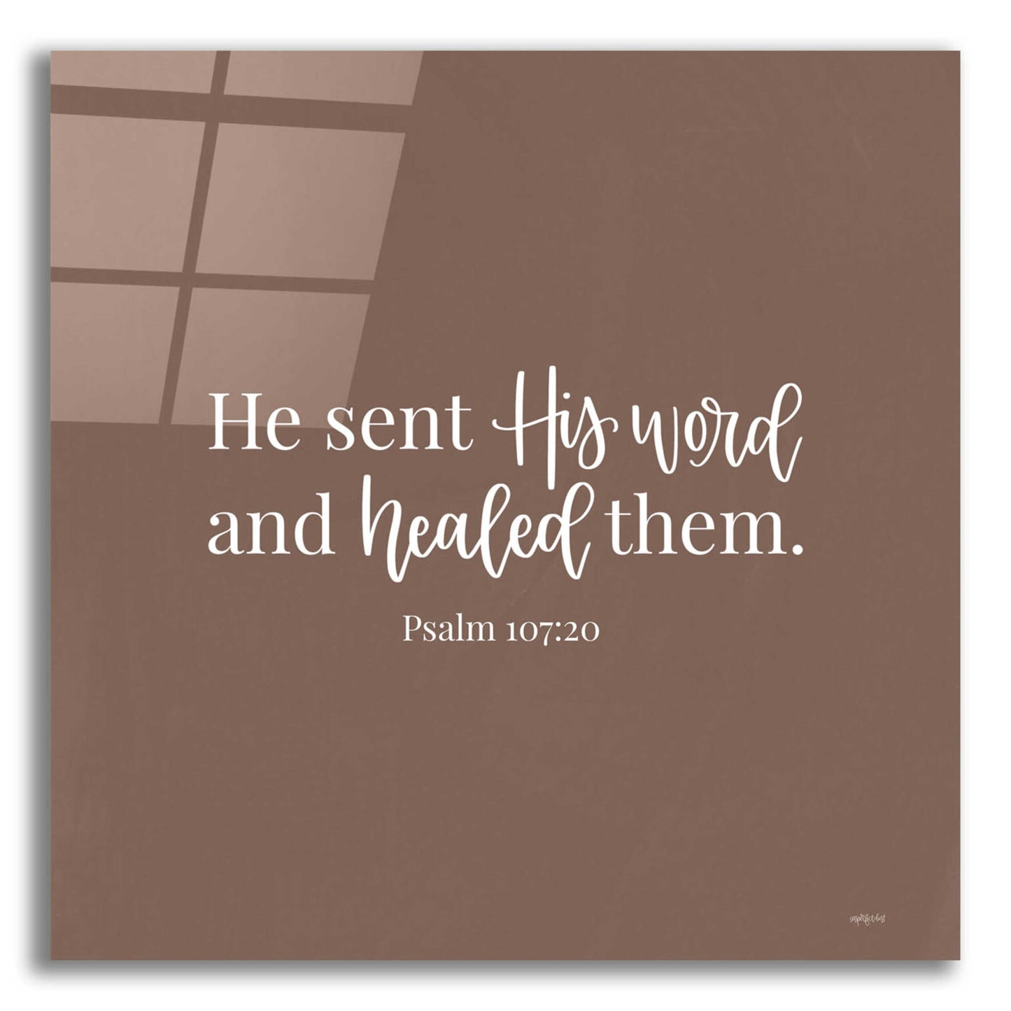 Epic Art 'He Sent His Word    ' by Imperfect Dust, Acrylic Glass Wall Art