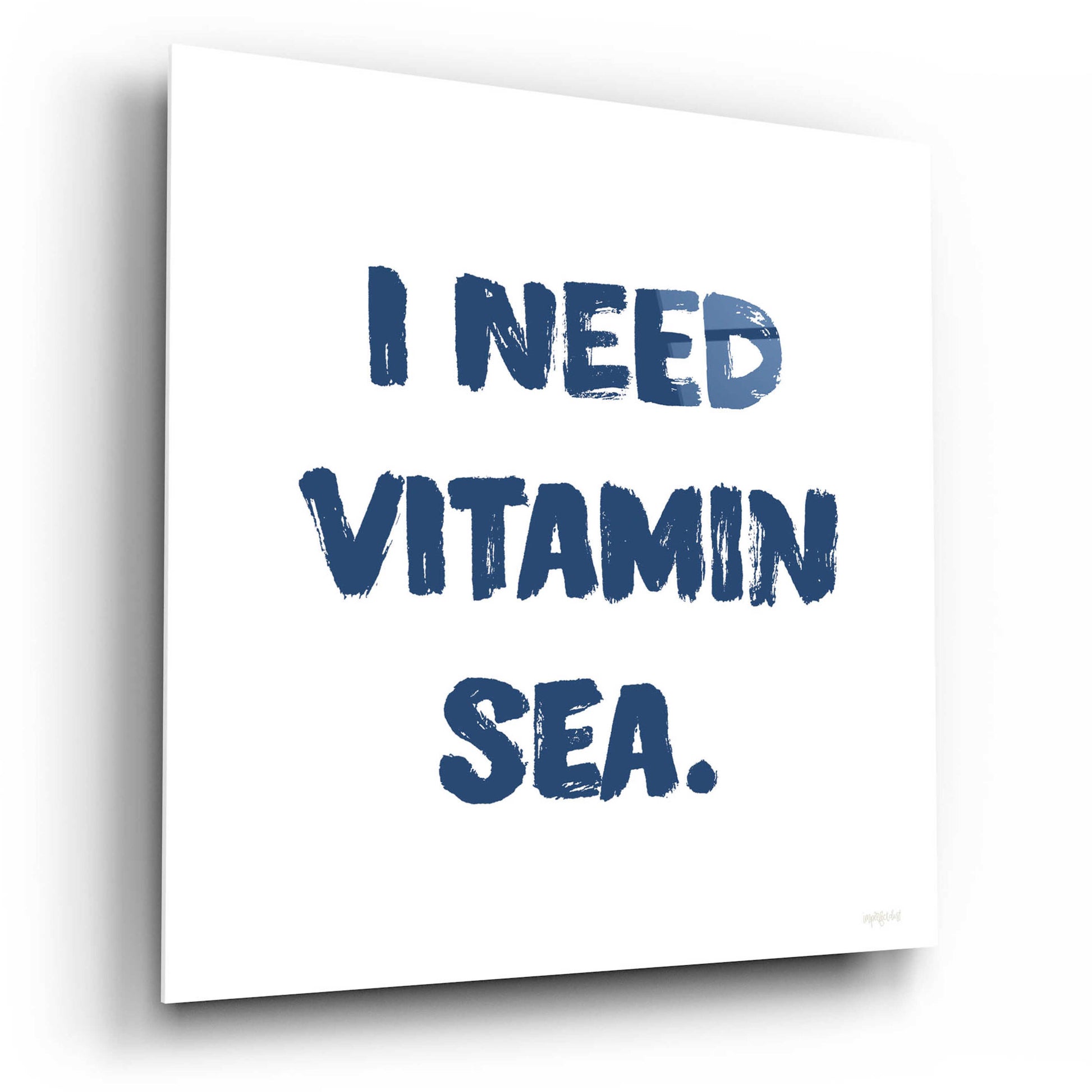 Epic Art 'I Need Vitamin Sea' by Imperfect Dust, Acrylic Glass Wall Art,12x12