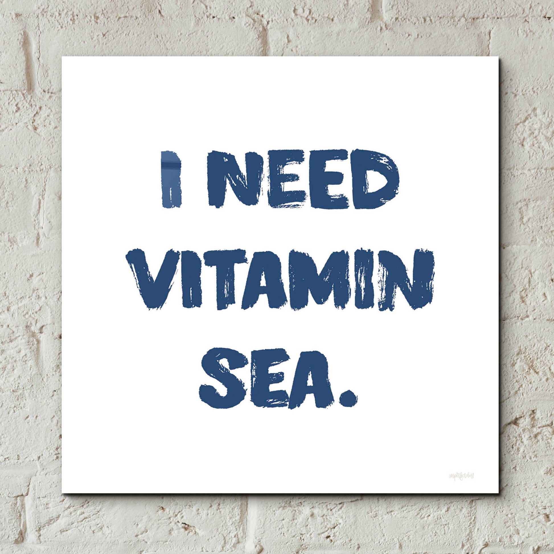 Epic Art 'I Need Vitamin Sea' by Imperfect Dust, Acrylic Glass Wall Art,12x12