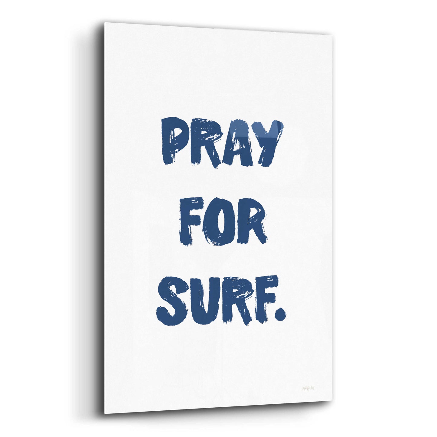 Epic Art 'Pray For Surf' by Imperfect Dust, Acrylic Glass Wall Art,12x16