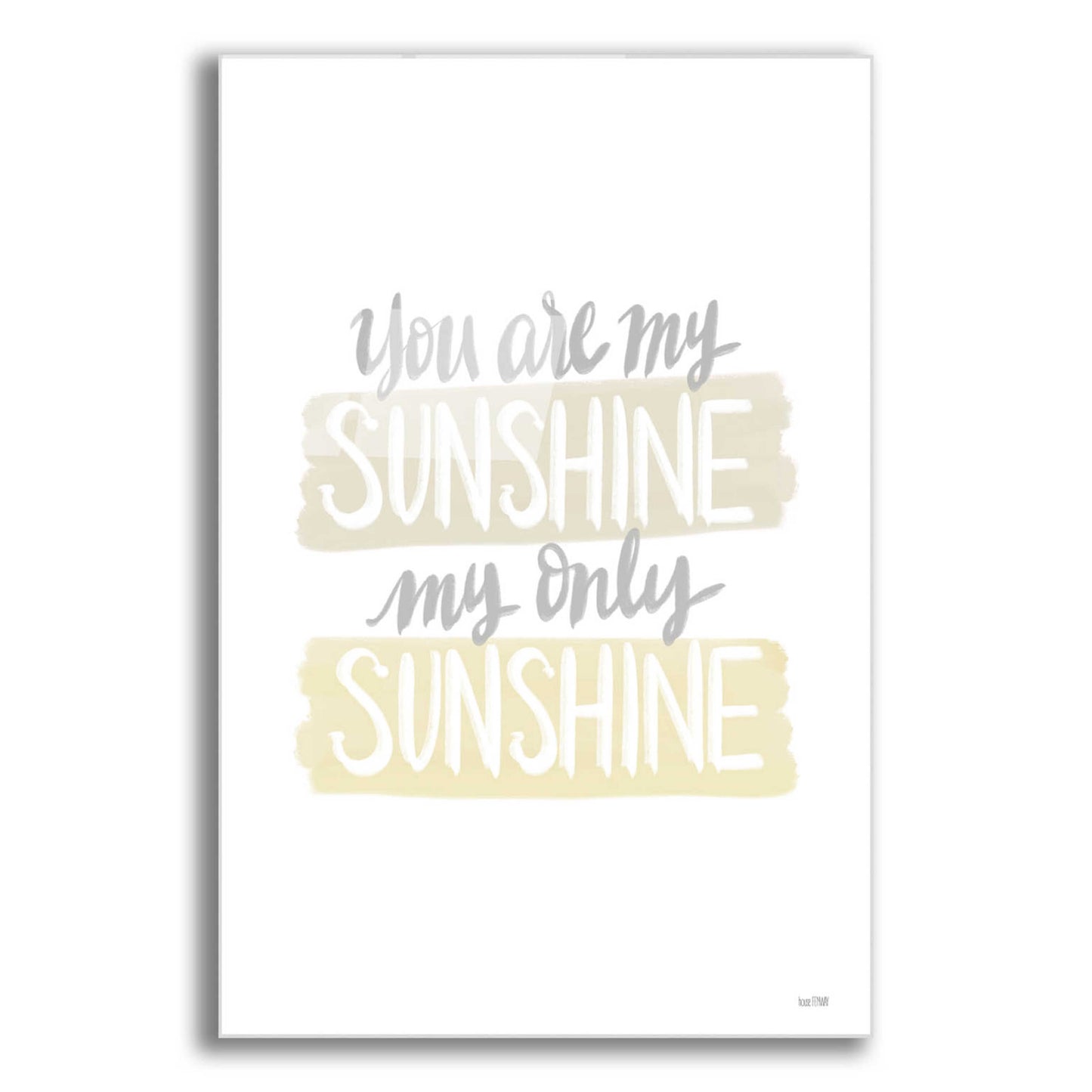 Epic Art 'You Are My Sunshine   ' by House Fenway, Acrylic Glass Wall Art,12x16