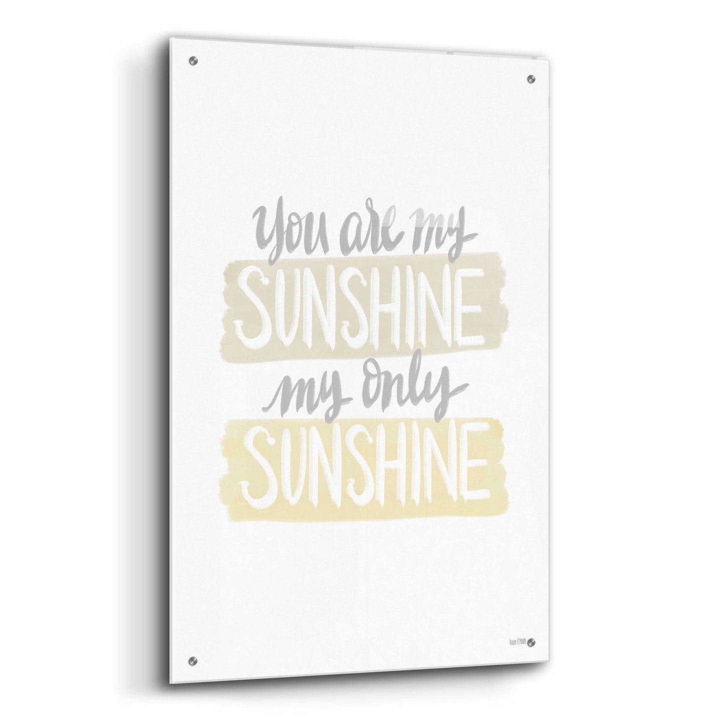 Epic Art 'You Are My Sunshine   ' by House Fenway, Acrylic Glass Wall Art,24x36