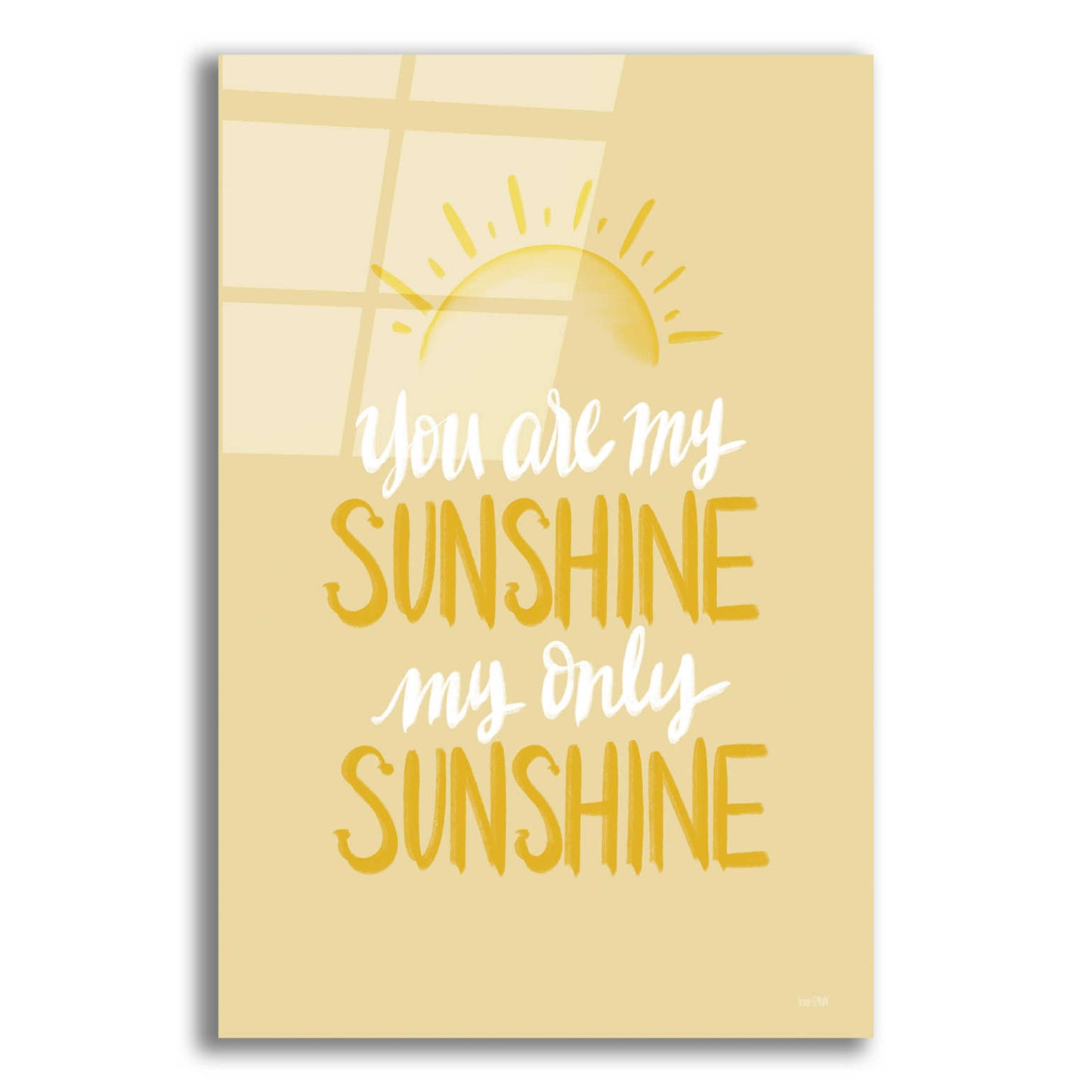 Epic Art 'You Are My Sunshine    ' by House Fenway, Acrylic Glass Wall Art,12x16