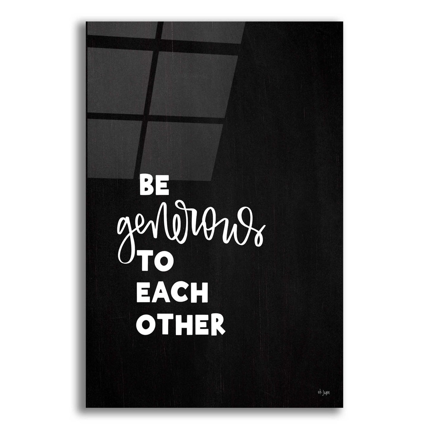 Epic Art 'Be Generous' by Jaxn Blvd., Acrylic Glass Wall Art,12x16