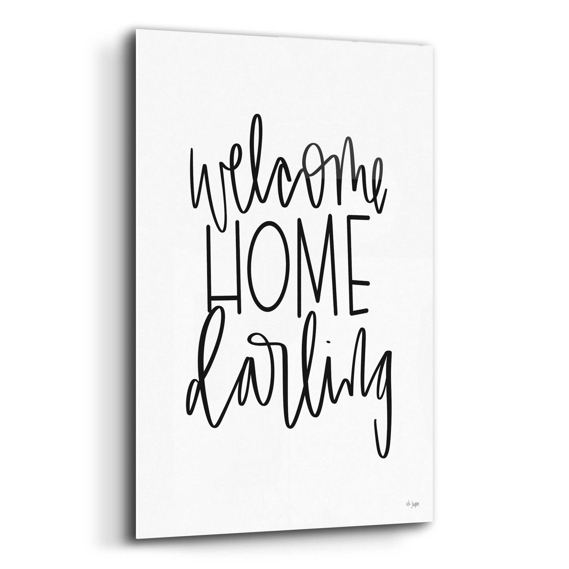 Epic Art 'Welcome Home Darling' by Jaxn Blvd., Acrylic Glass Wall Art,12x16