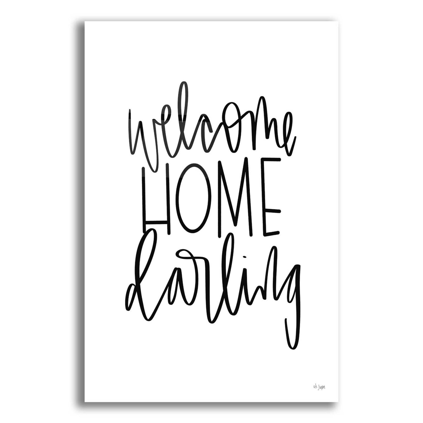 Epic Art 'Welcome Home Darling' by Jaxn Blvd., Acrylic Glass Wall Art,12x16