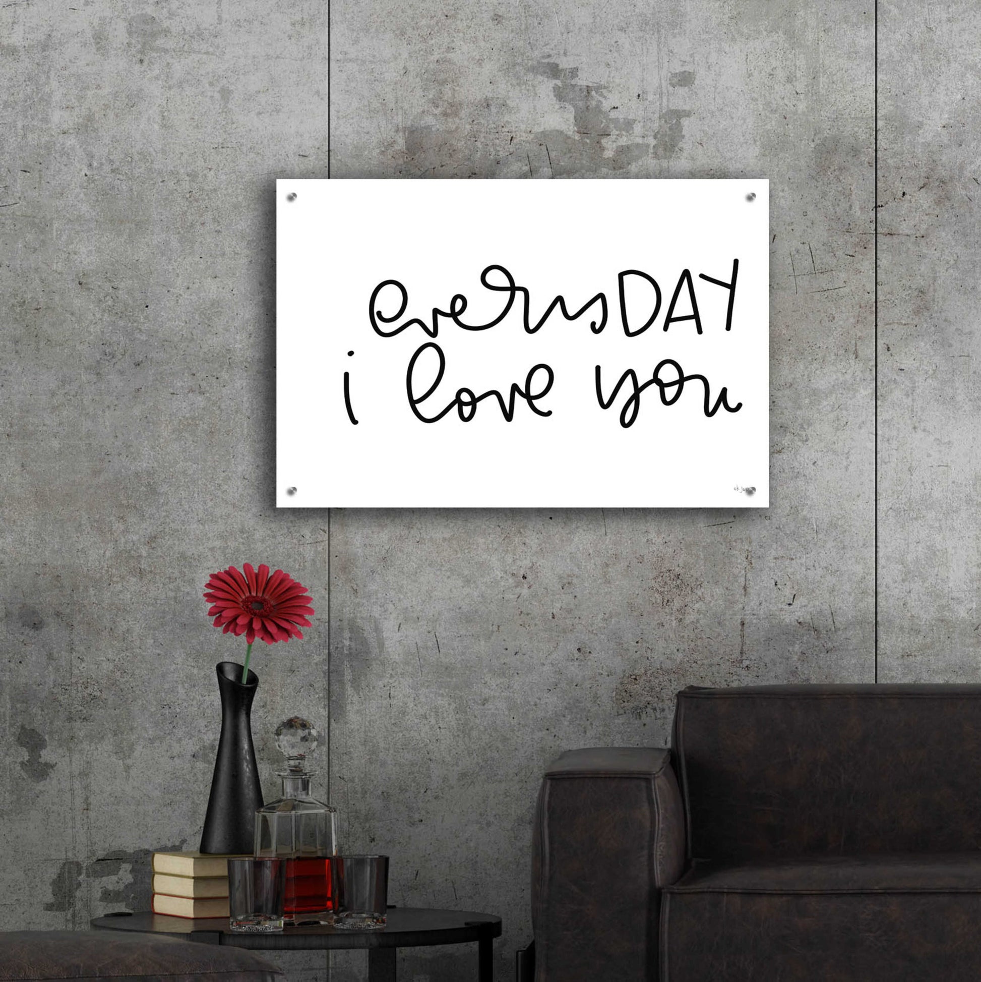 Epic Art 'Every Day I Love You' by Jaxn Blvd., Acrylic Glass Wall Art,36x24