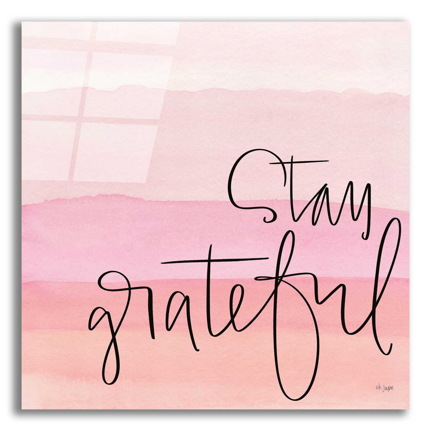 Epic Art 'Stay Grateful   ' by Jaxn Blvd., Acrylic Glass Wall Art,12x12