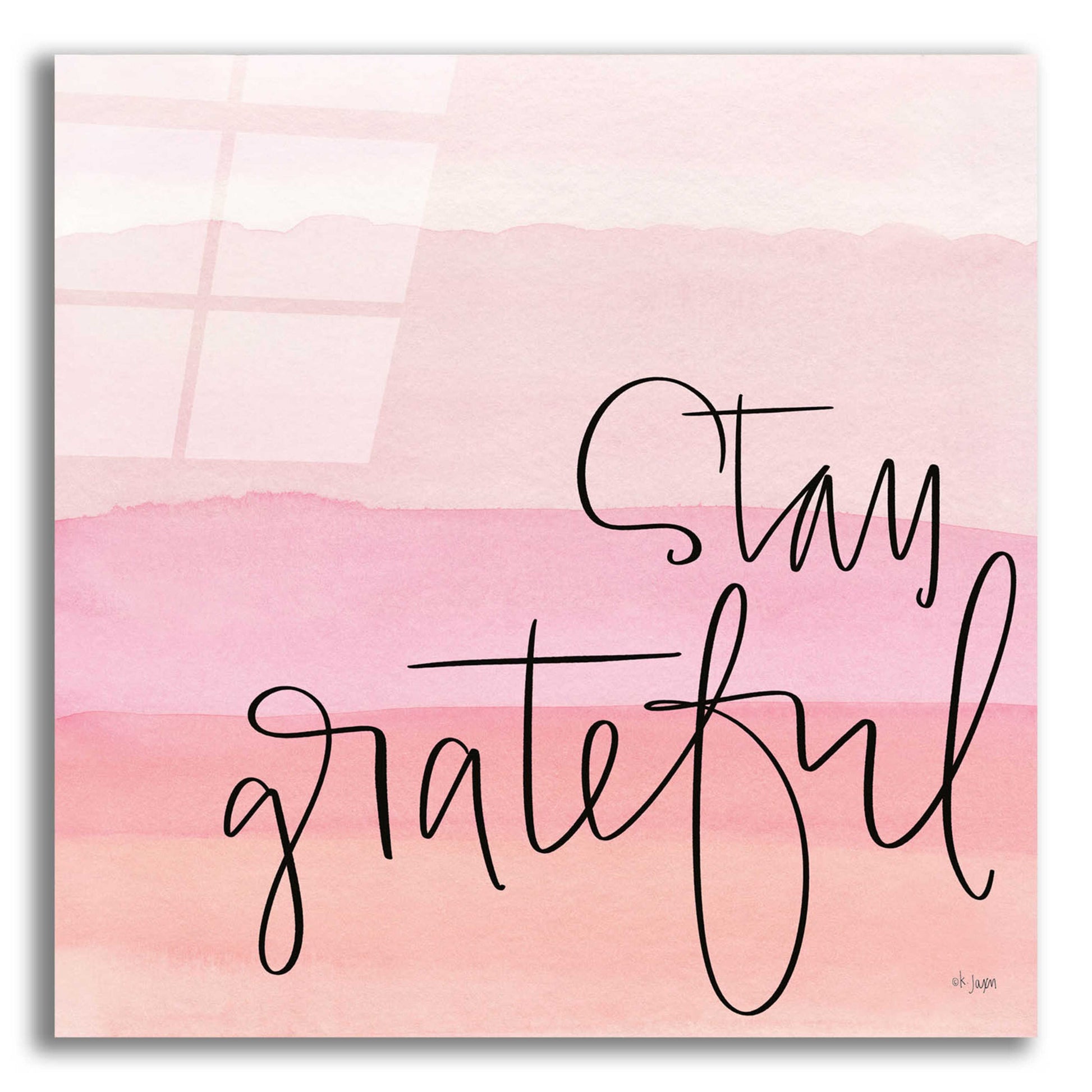 Epic Art 'Stay Grateful   ' by Jaxn Blvd., Acrylic Glass Wall Art