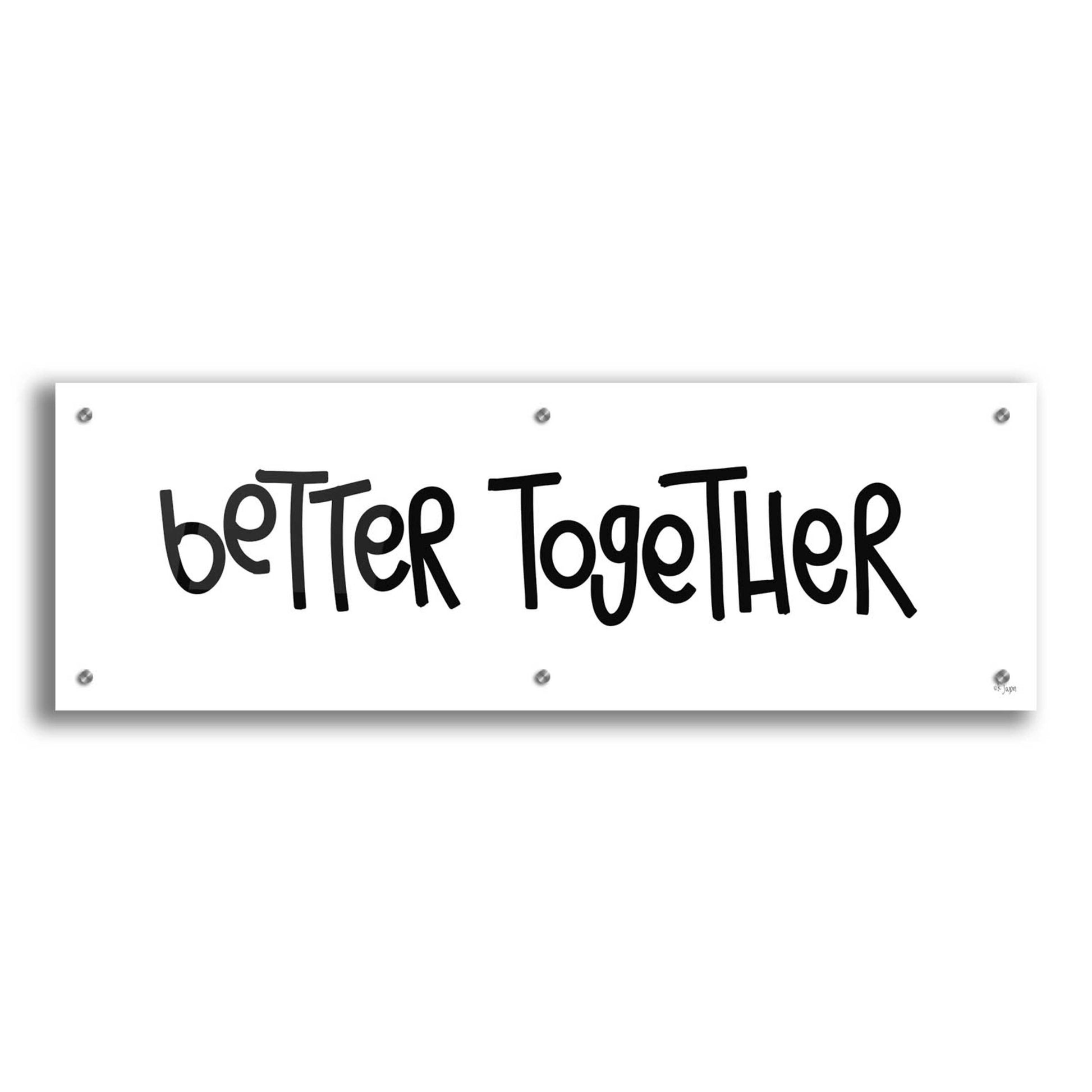 Epic Art 'Better Together' by Jaxn Blvd., Acrylic Glass Wall Art,36x12