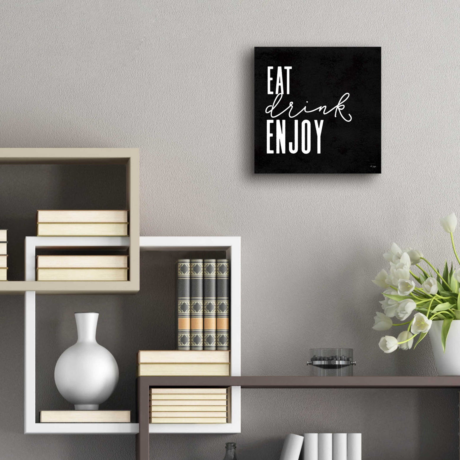 Epic Art 'Eat, Drink, Enjoy   ' by Jaxn Blvd., Acrylic Glass Wall Art,12x12