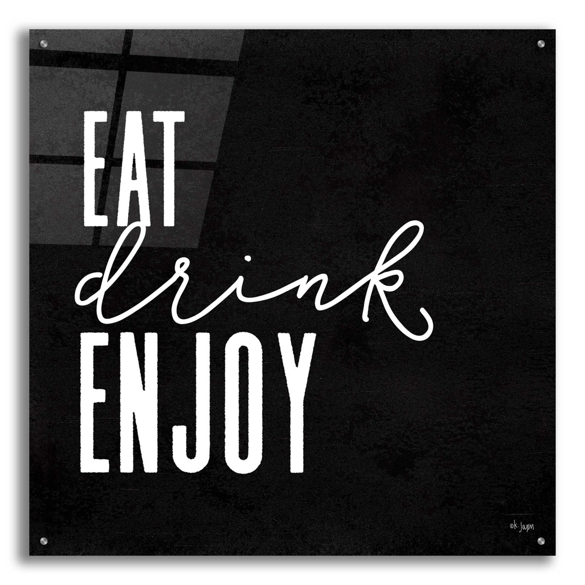 Epic Art 'Eat, Drink, Enjoy   ' by Jaxn Blvd., Acrylic Glass Wall Art,36x36