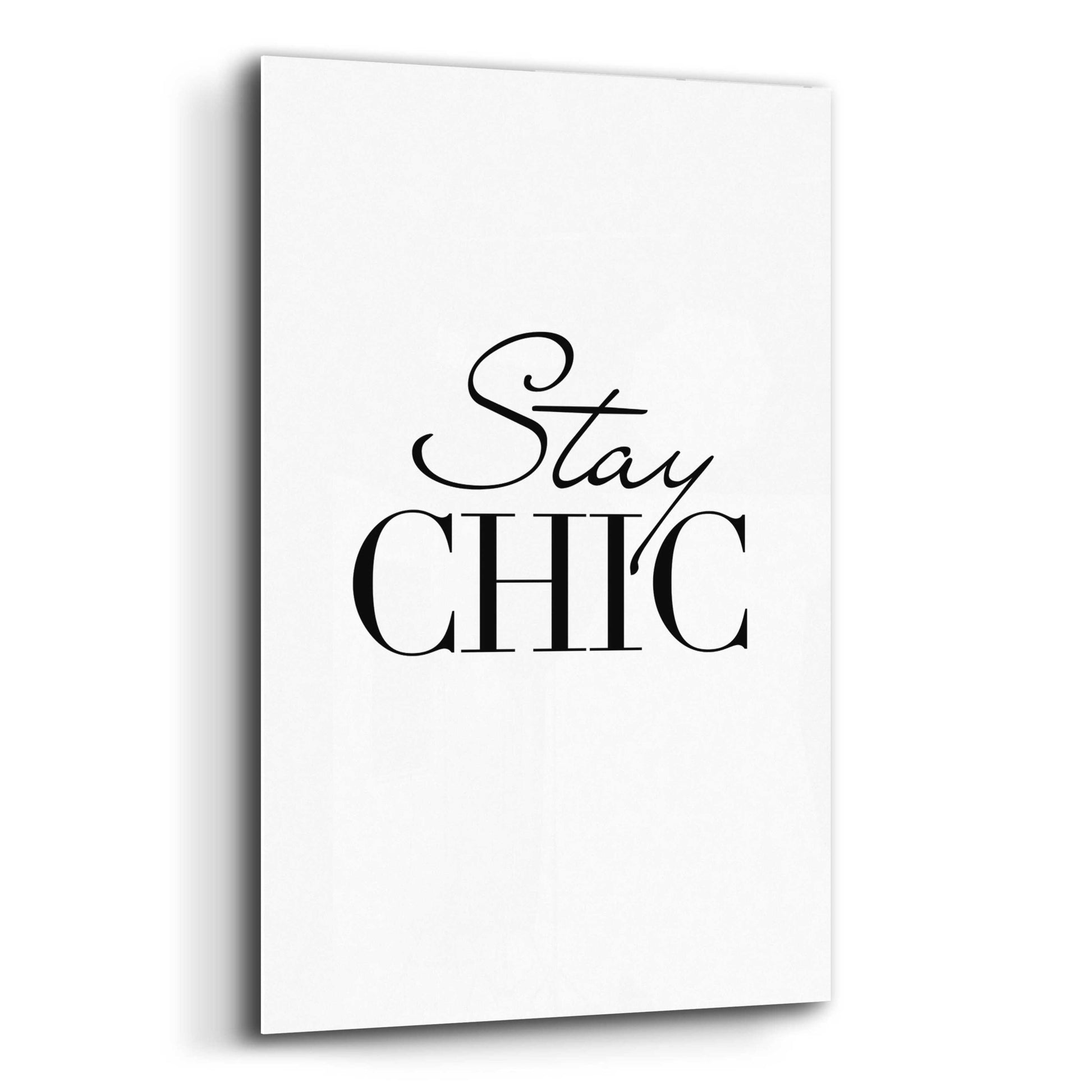 Epic Art 'Stay Chic' by Design Fabrikken, Acrylic Glass Wall Art,12x16