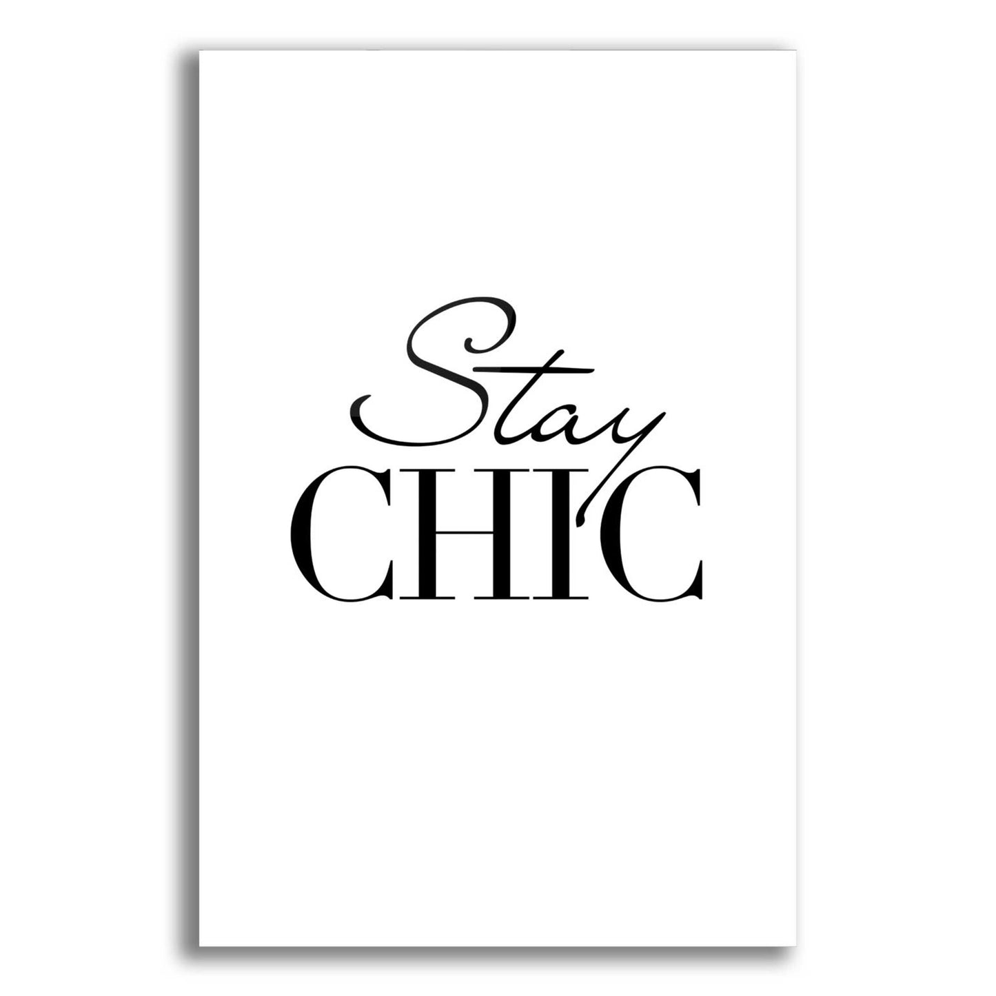 Epic Art 'Stay Chic' by Design Fabrikken, Acrylic Glass Wall Art,12x16