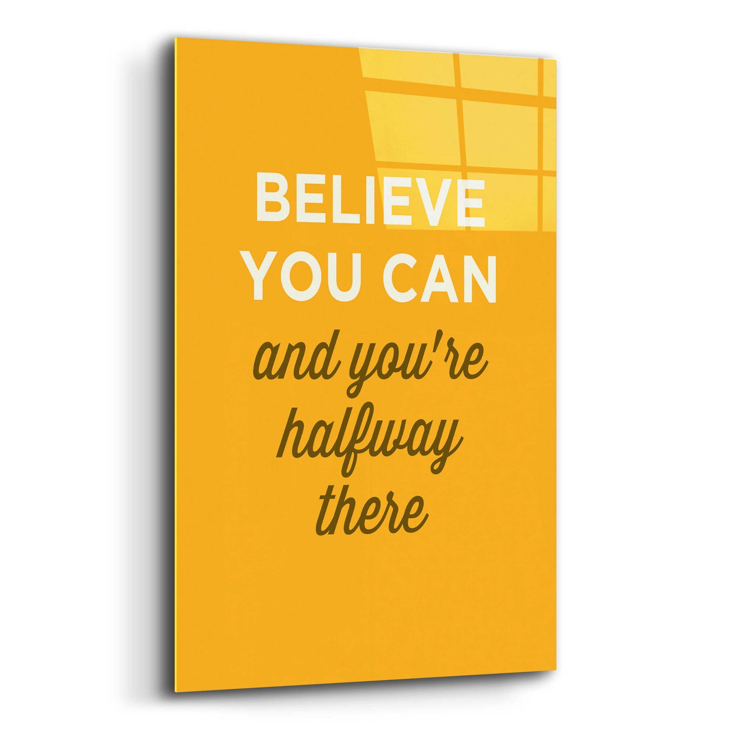 Epic Art 'Believe You Can' by GraphINC, Acrylic Glass Wall Art,16x24