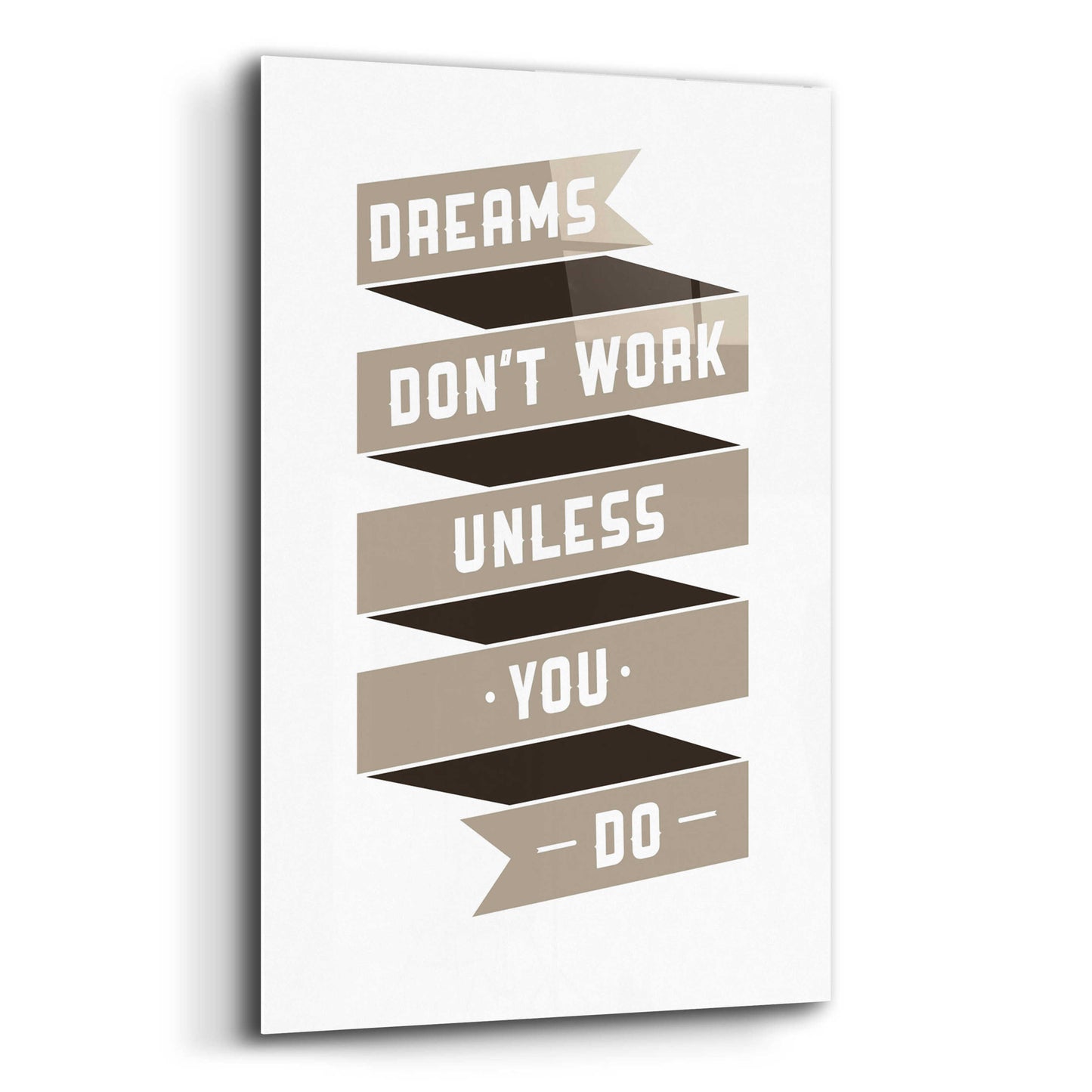 Epic Art 'Dreams Don’t work' by GraphINC, Acrylic Glass Wall Art,12x16