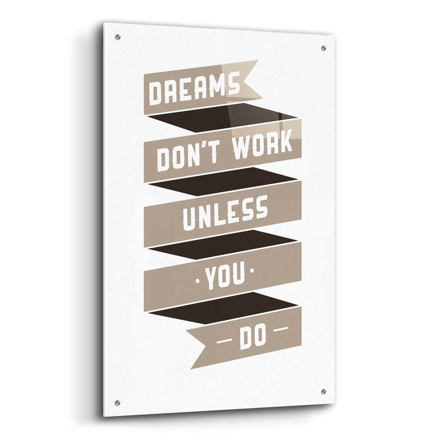 Epic Art 'Dreams Don’t work' by GraphINC, Acrylic Glass Wall Art,24x36