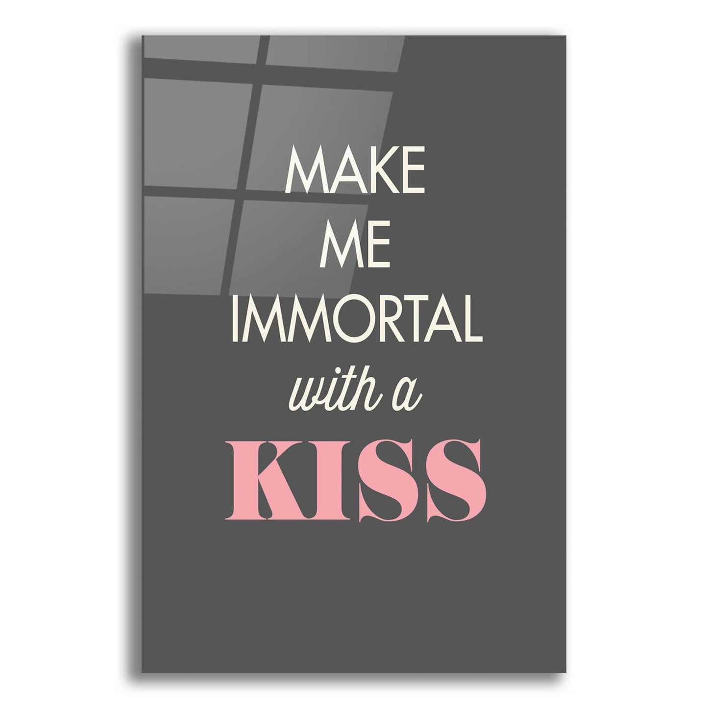 Epic Art 'Make Me Immortal' by GraphINC, Acrylic Glass Wall Art,12x16