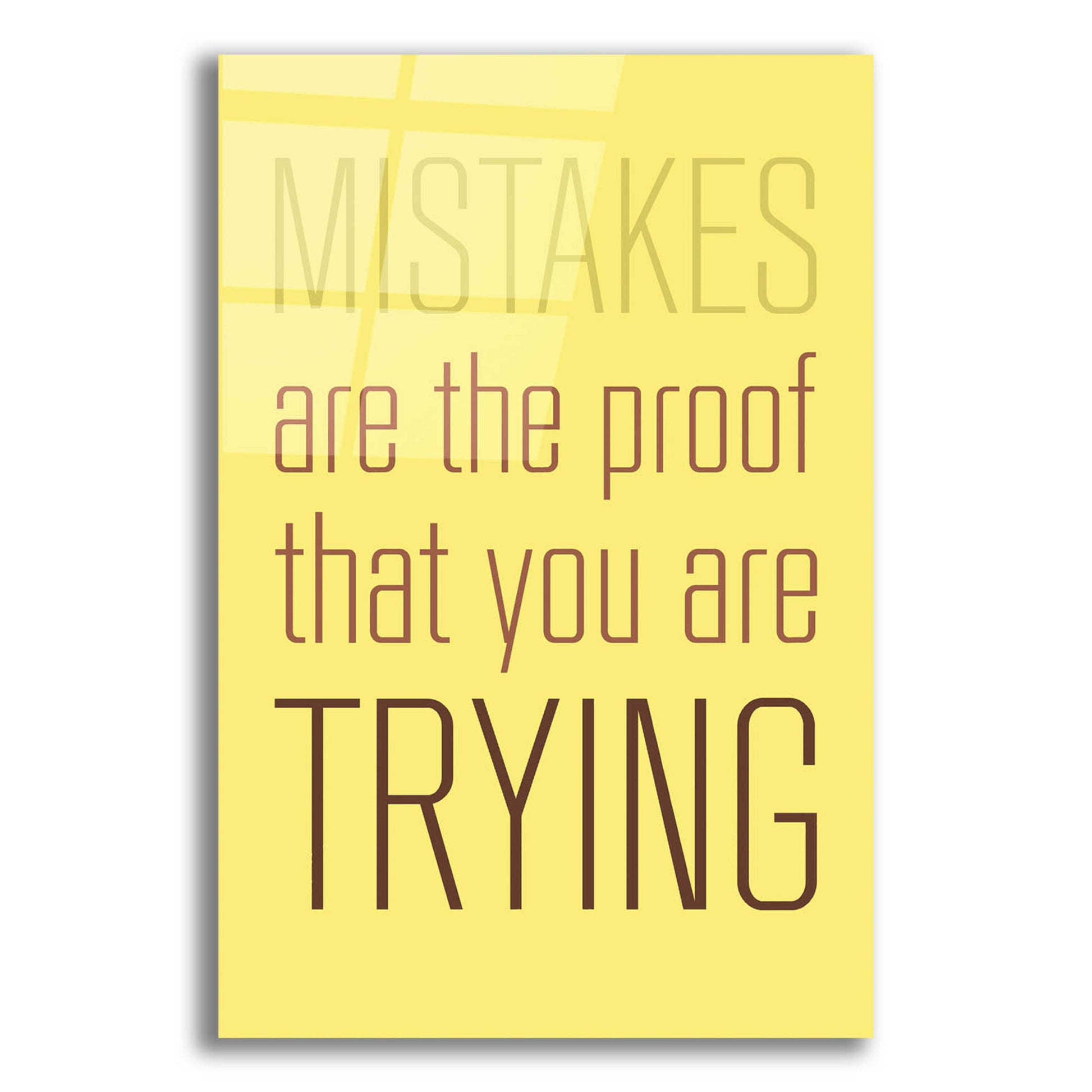 Epic Art 'Mistakes Are the proof' by GraphINC, Acrylic Glass Wall Art,12x16