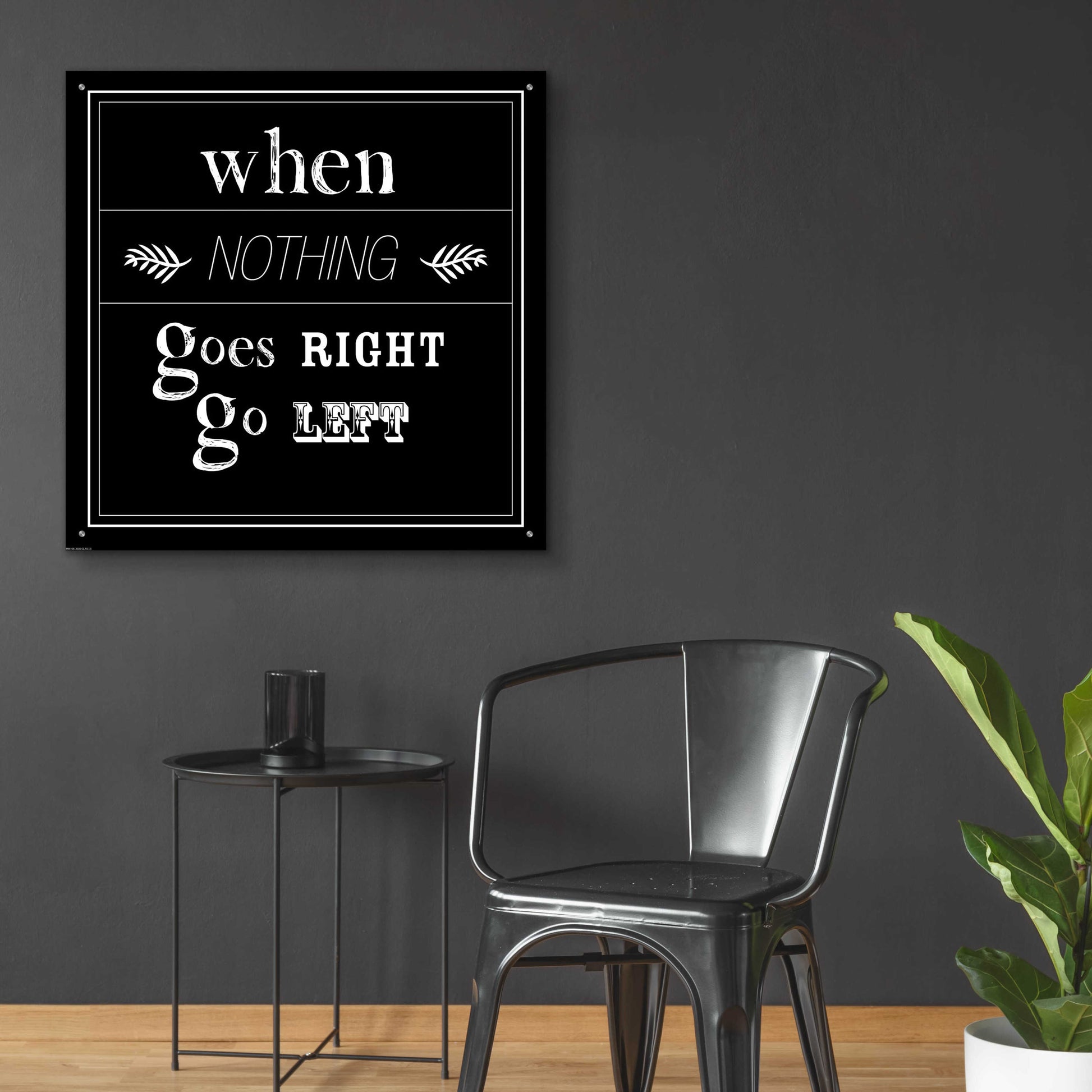 Epic Art 'When Nothing Goes Right' by GraphINC, Acrylic Glass Wall Art,36x36