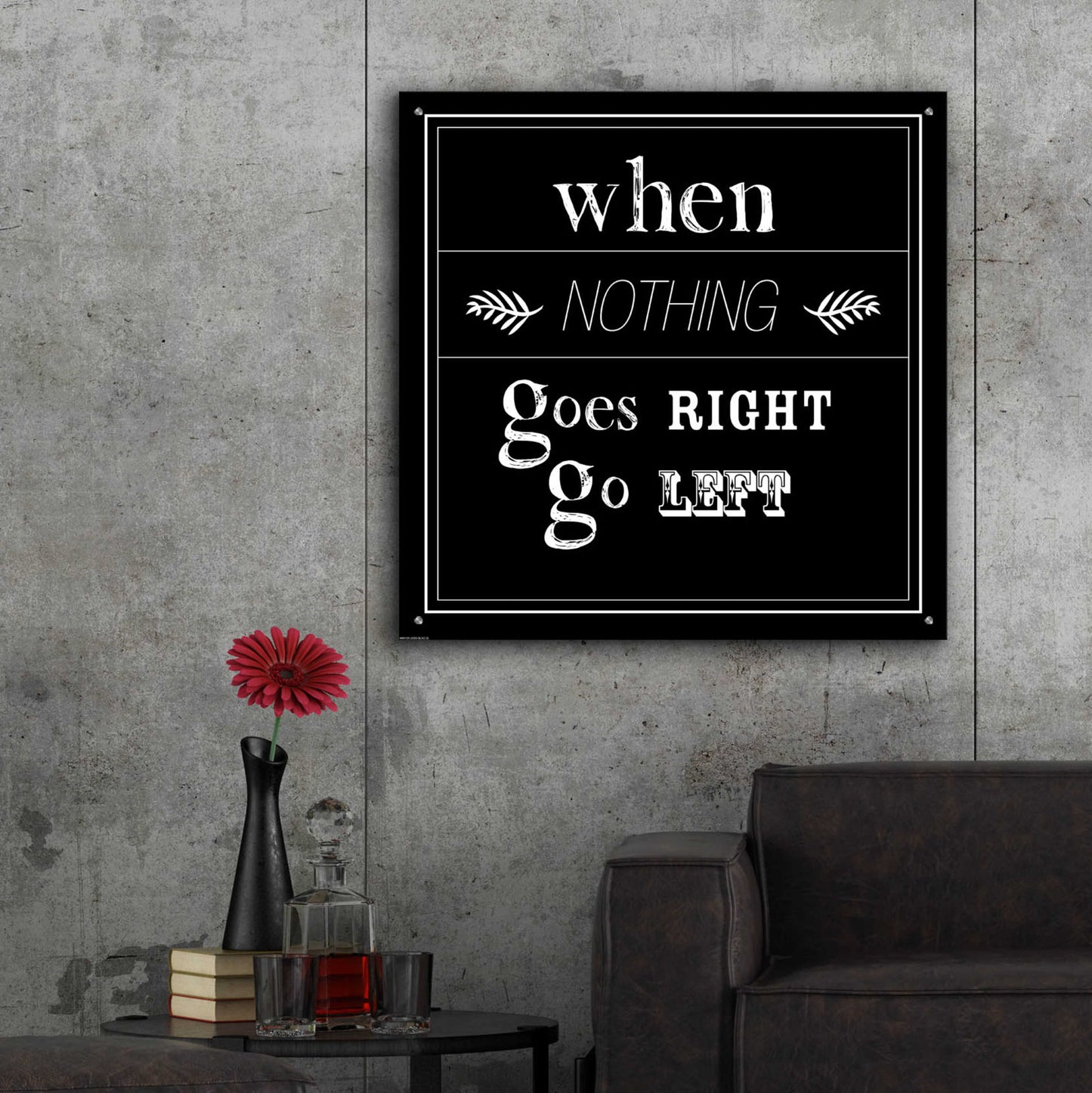 Epic Art 'When Nothing Goes Right' by GraphINC, Acrylic Glass Wall Art,36x36