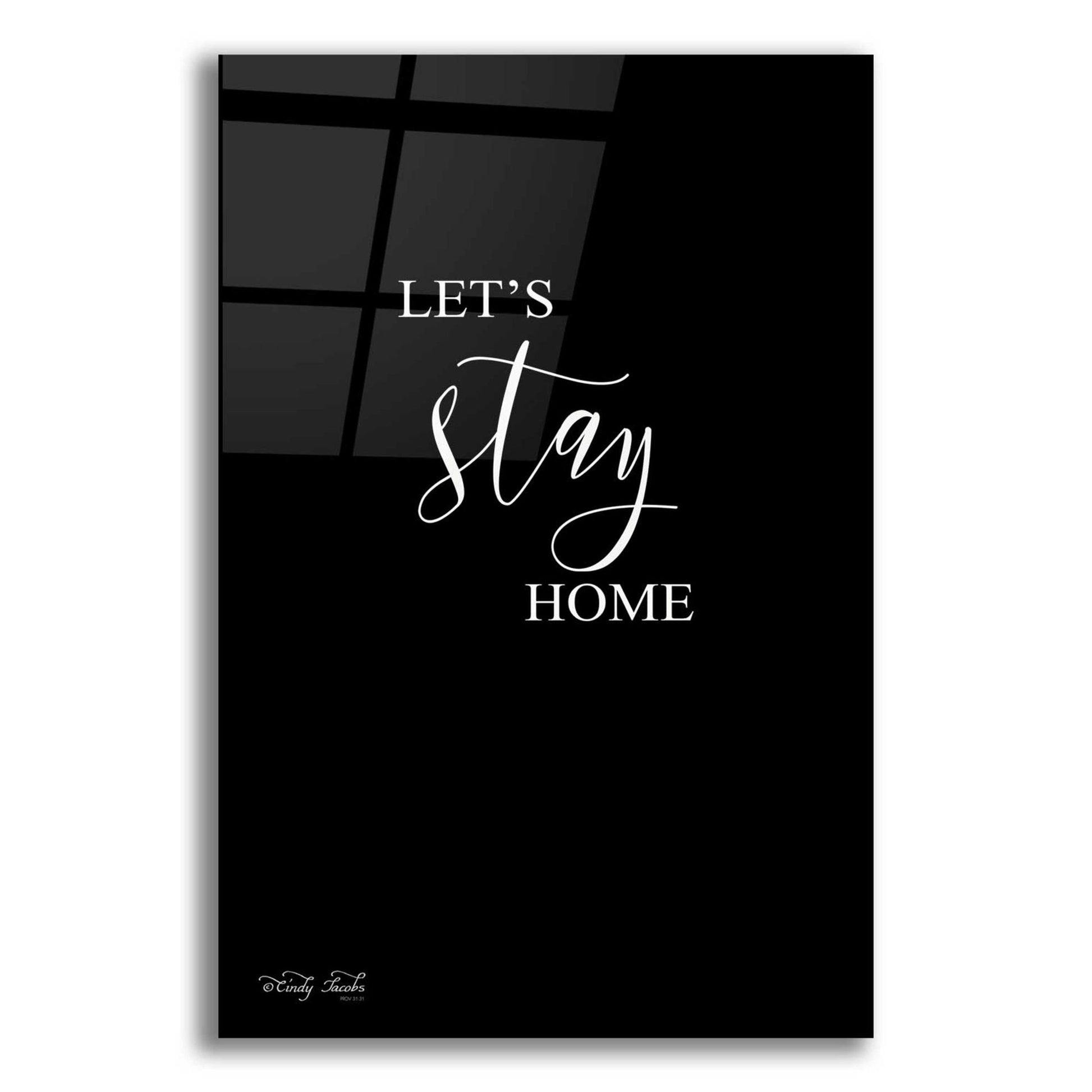 Epic Art 'Let's Stay Home Sign' by Cindy Jacobs, Acrylic Glass Wall Art