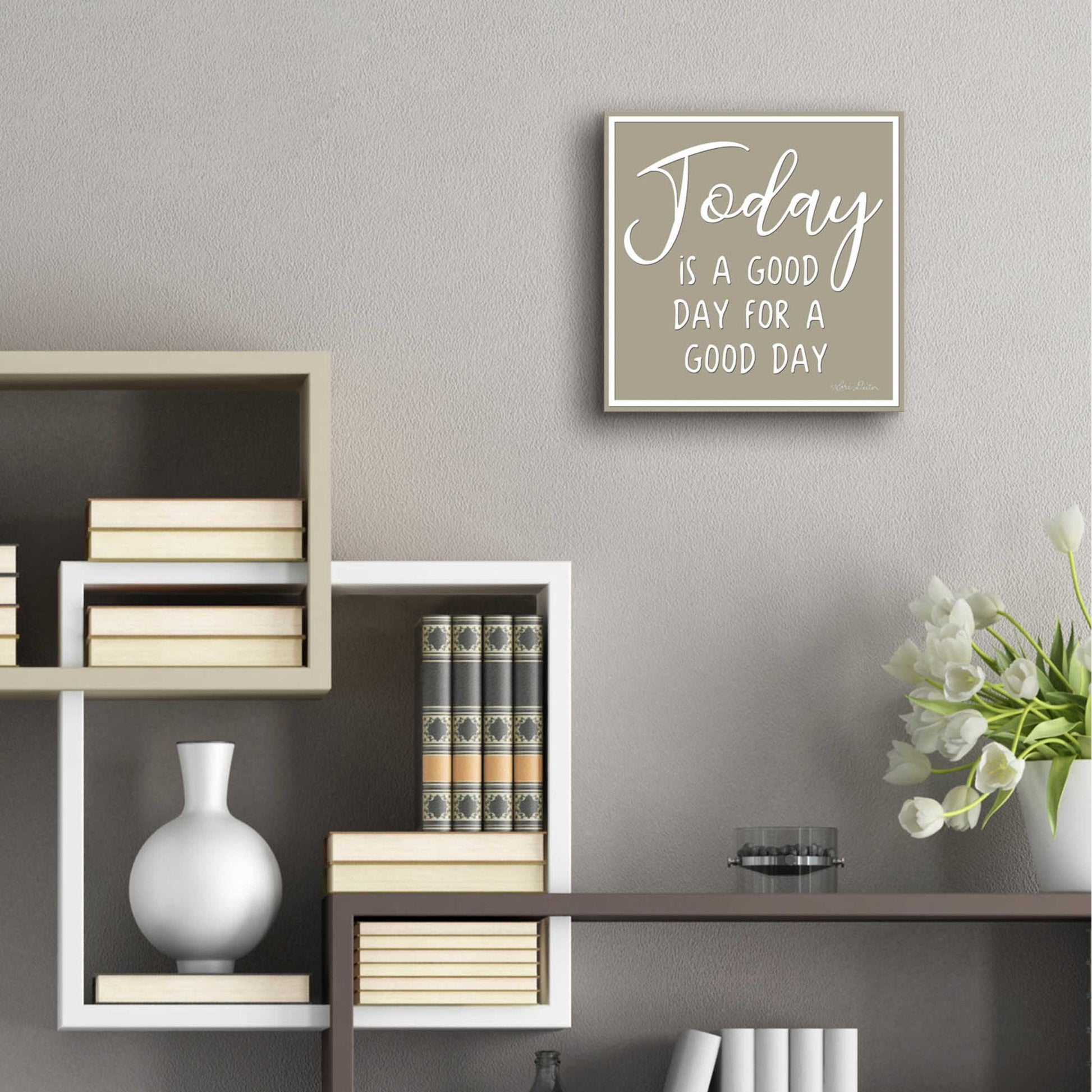 Epic Art 'Today is a Good Day' by Lori Deiter, Acrylic Glass Wall Art,12x12