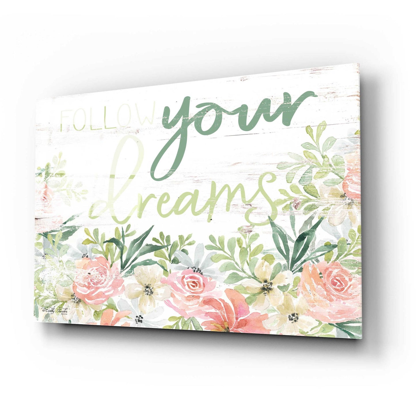 Epic Art 'Floral Follow Your Dreams' by Cindy Jacobs, Acrylic Glass Wall Art,24x16