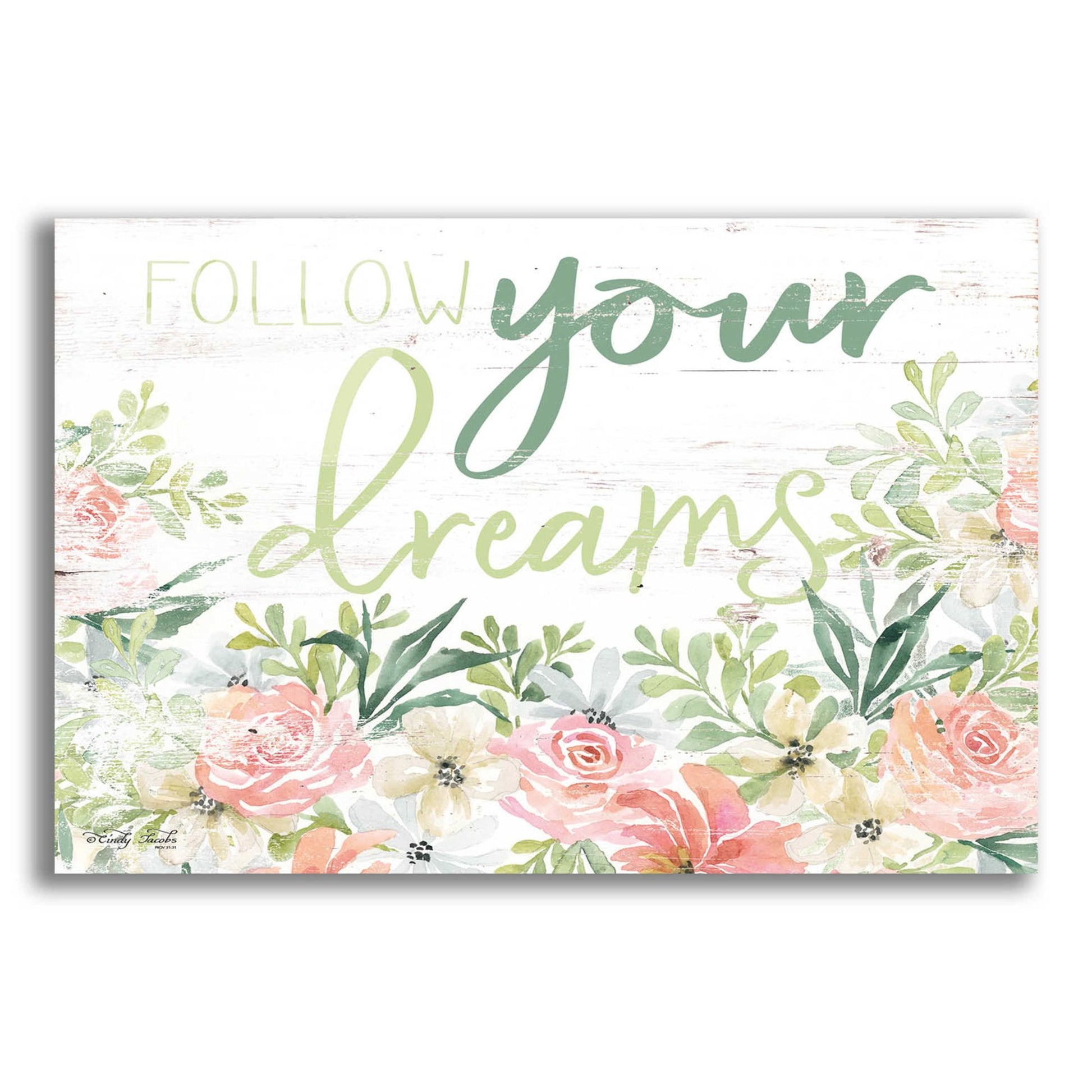 Epic Art 'Floral Follow Your Dreams' by Cindy Jacobs, Acrylic Glass Wall Art