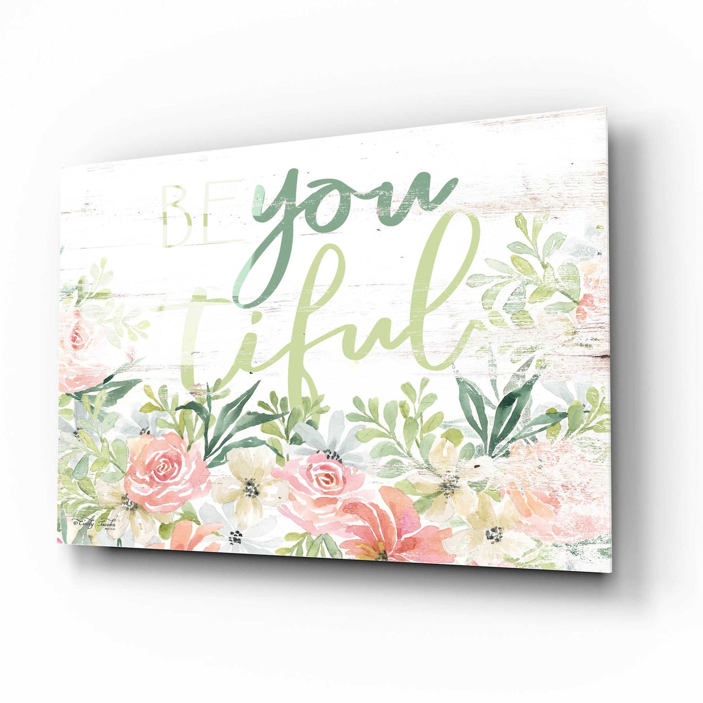 Epic Art 'Floral Be You Tiful' by Cindy Jacobs, Acrylic Glass Wall Art,16x12