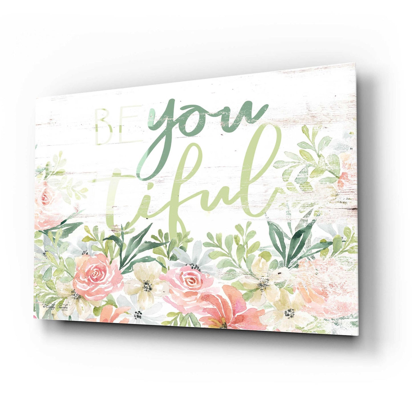 Epic Art 'Floral Be You Tiful' by Cindy Jacobs, Acrylic Glass Wall Art,24x16