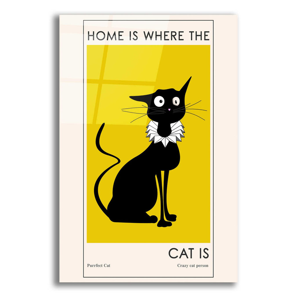 Home Is where The Cat Is by Ayse acrylic glass wall art