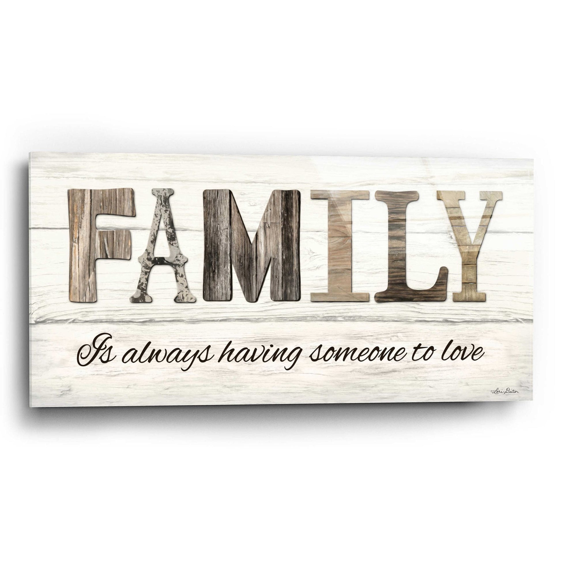 Epic Art 'Family is Always Having Someone to Love' by Lori Deiter Acrylic Glass Wall Art,24x12