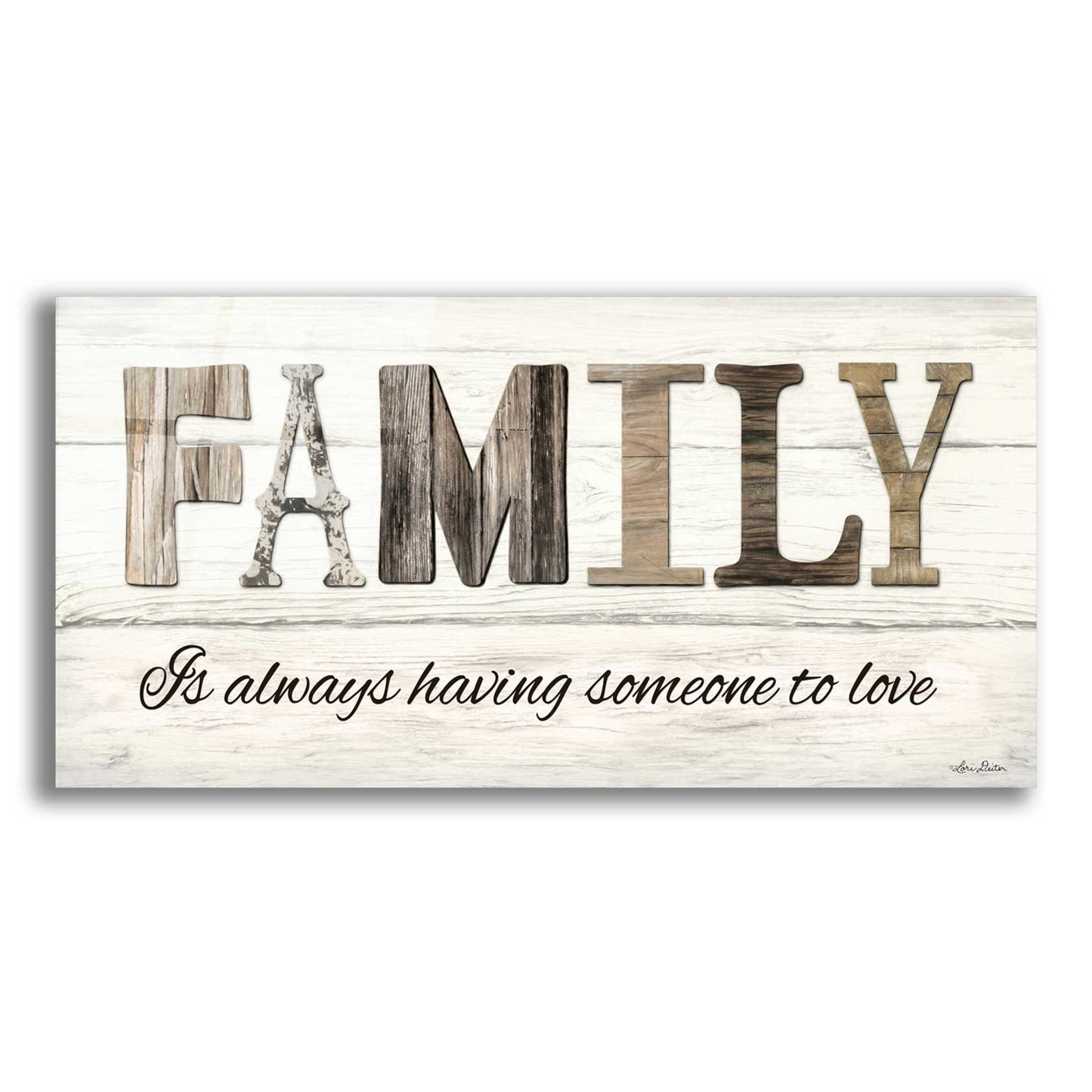 Epic Art 'Family is Always Having Someone to Love' by Lori Deiter Acrylic Glass Wall Art,2:1