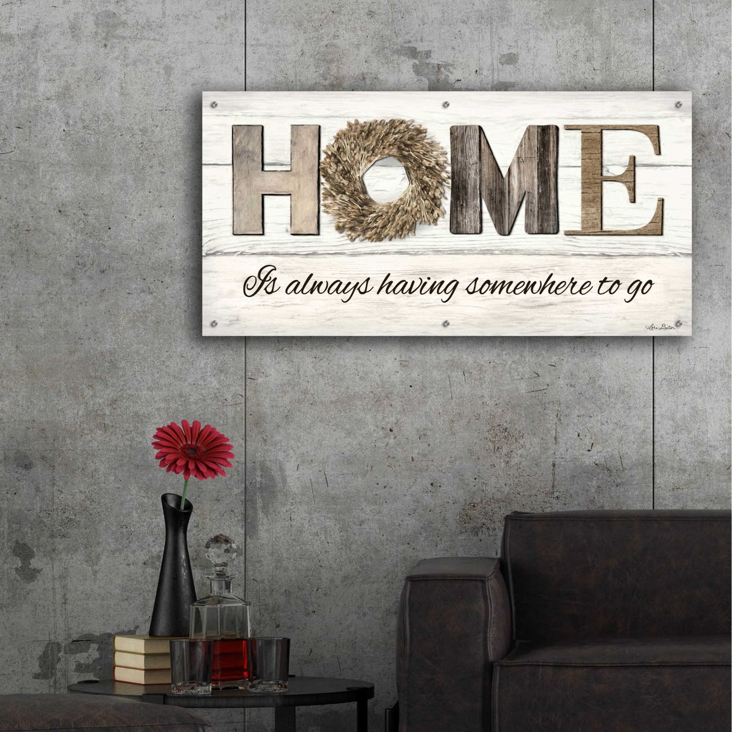 Epic Art 'Home is Always Having Somewhere to Go' by Lori Deiter Acrylic Glass Wall Art,48x24