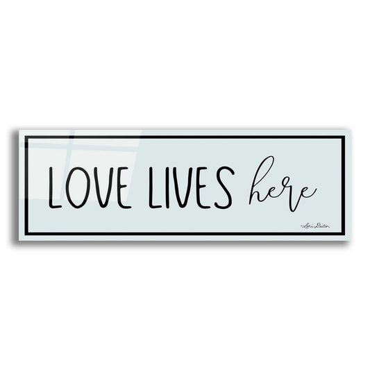 Epic Art 'Love Lives Here' by Lori Deiter Acrylic Glass Wall Art,3:1