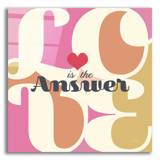 Epic Art 'Love Is The Answer' by Evelia Designs Acrylic Glass Wall Art