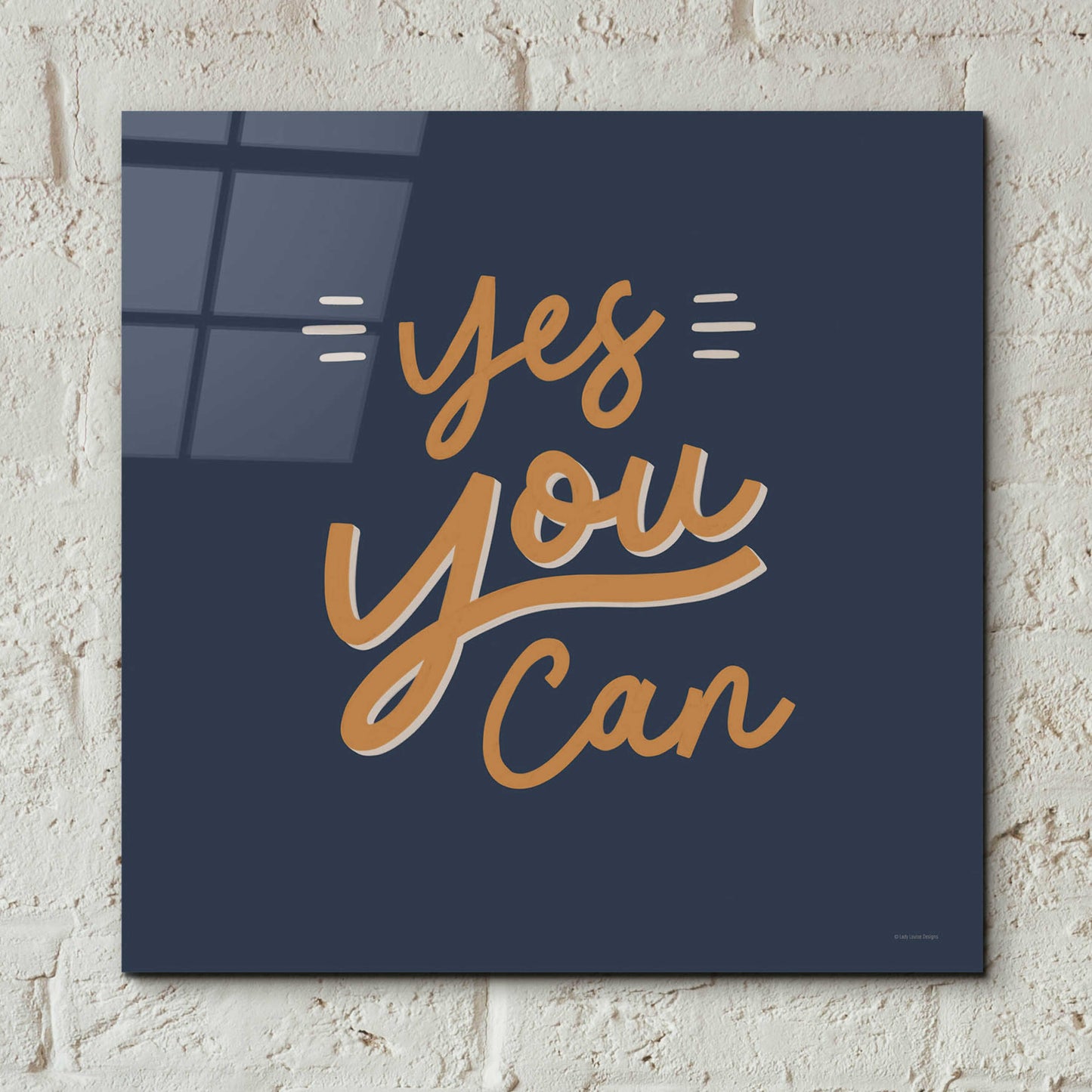 Epic Art 'Yes You Can' by Lady Louise Designs, Acrylic Glass Wall Art,12x12