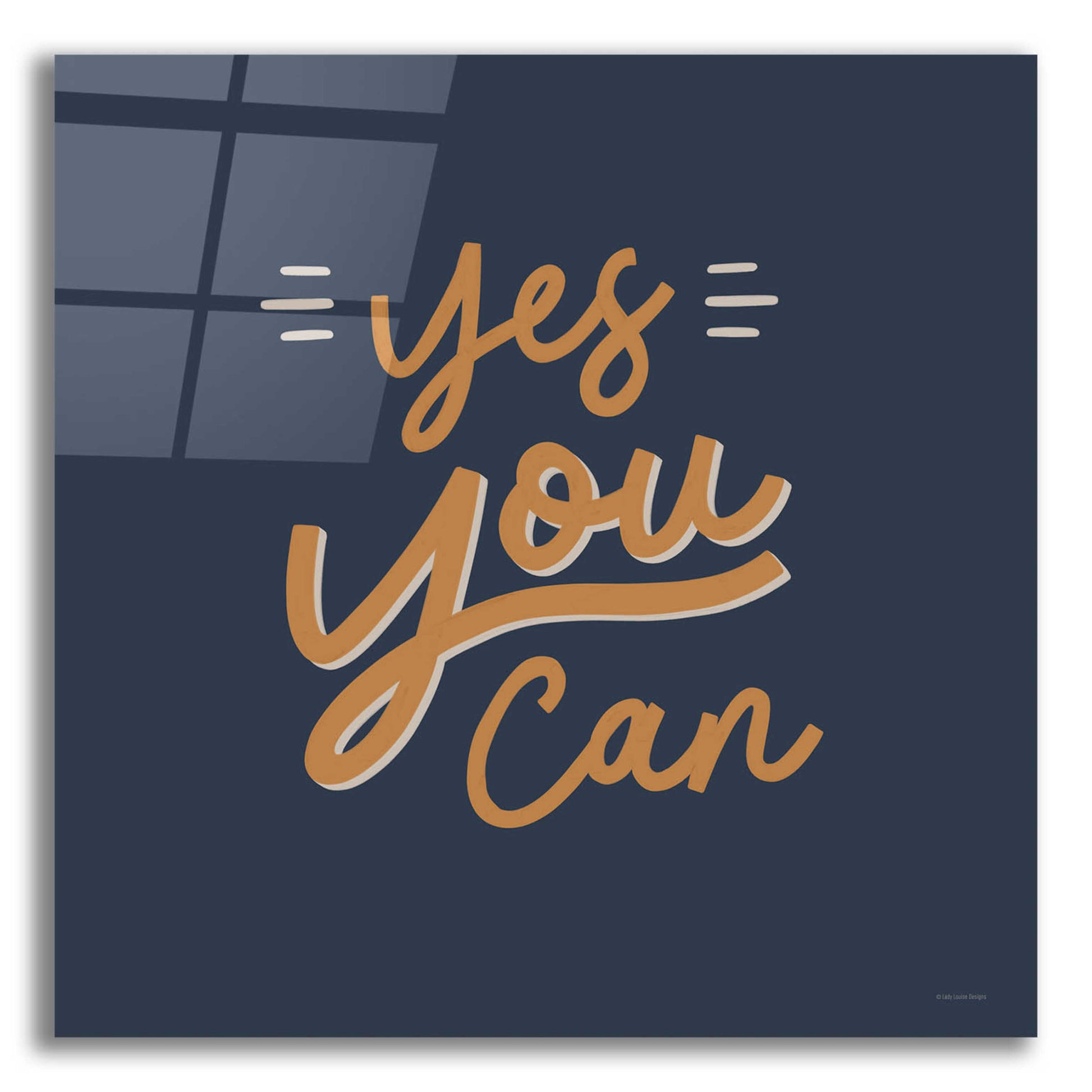 Epic Art 'Yes You Can' by Lady Louise Designs, Acrylic Glass Wall Art,12x12