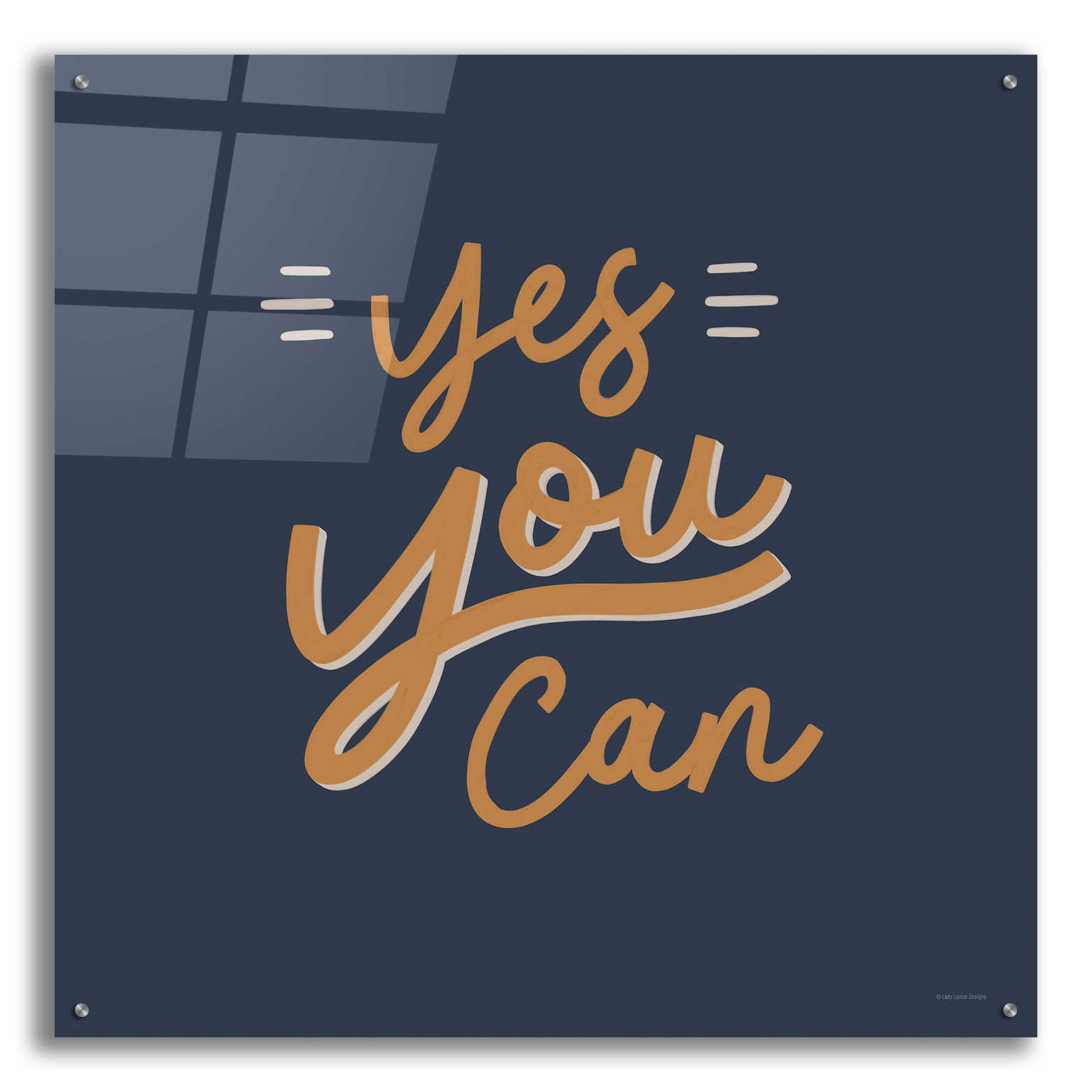 Epic Art 'Yes You Can' by Lady Louise Designs, Acrylic Glass Wall Art,36x36