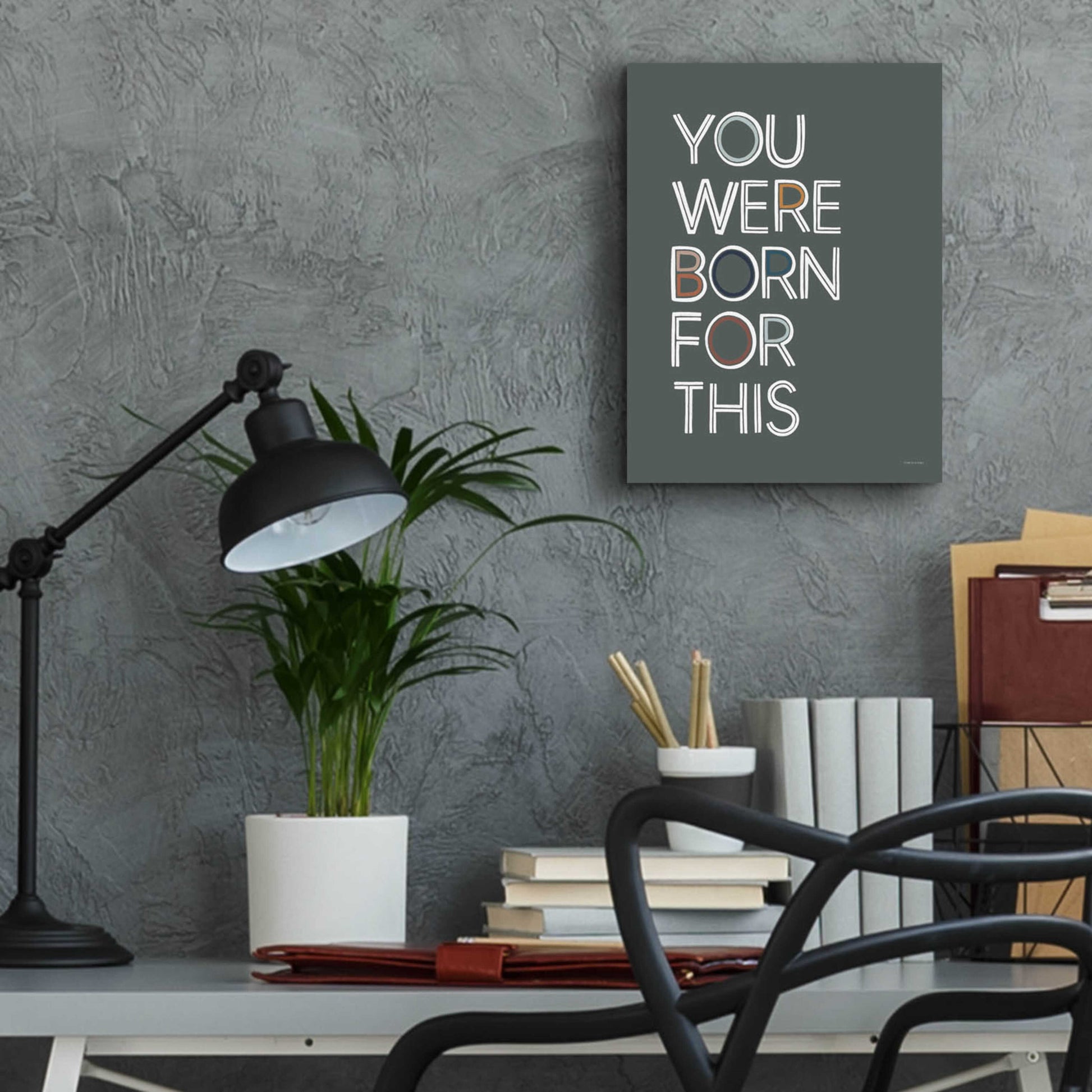 Epic Art 'You Were Born For This' by Lady Louise Designs, Acrylic Glass Wall Art,12x16